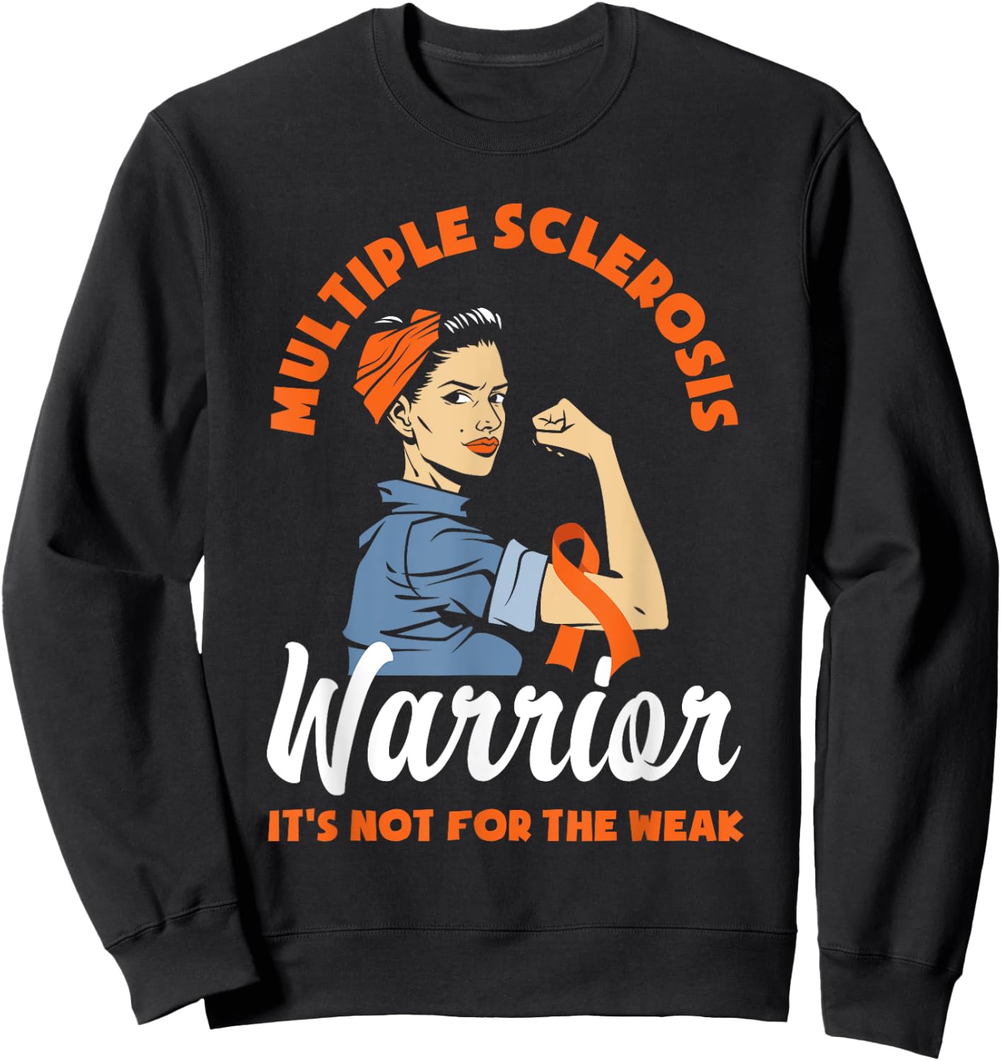 Multiple Sclerosis Warrior It's Not For The Weak MS Sweatshirt - Sweatshirt | Black