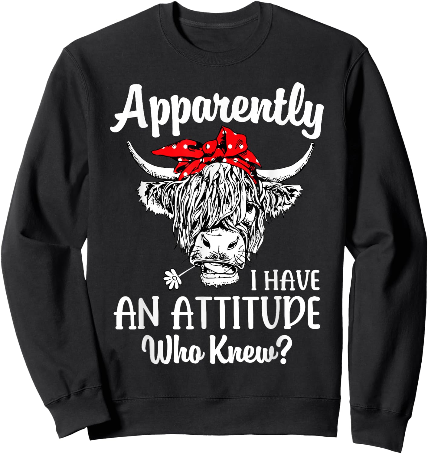 Bleached Highland Cow Apparently I Have An Attitude Who Knew Sweatshirt - Sweatshirt | Black