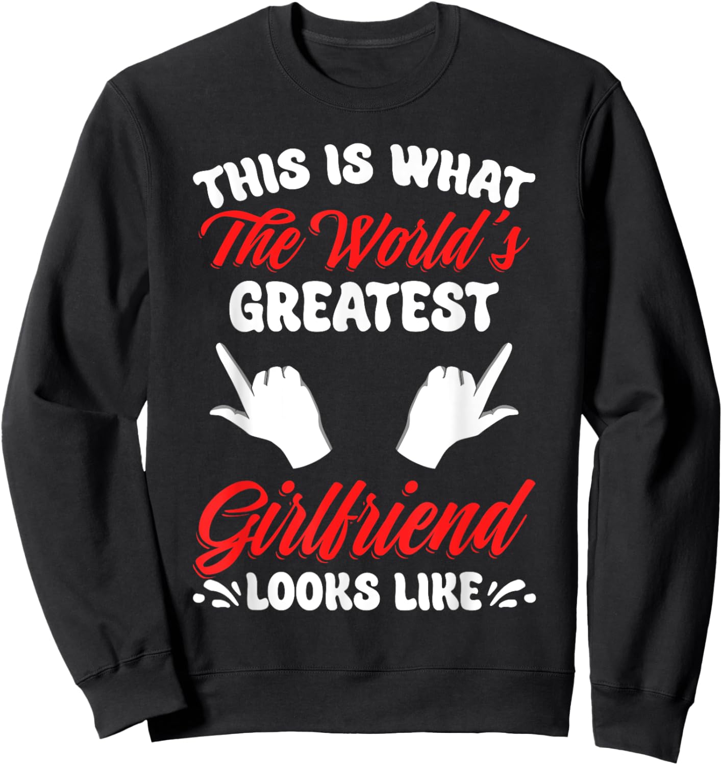 World's Greatest Girlfriend National Girlfriend Day Best GF Sweatshirt - Sweatshirt | Black
