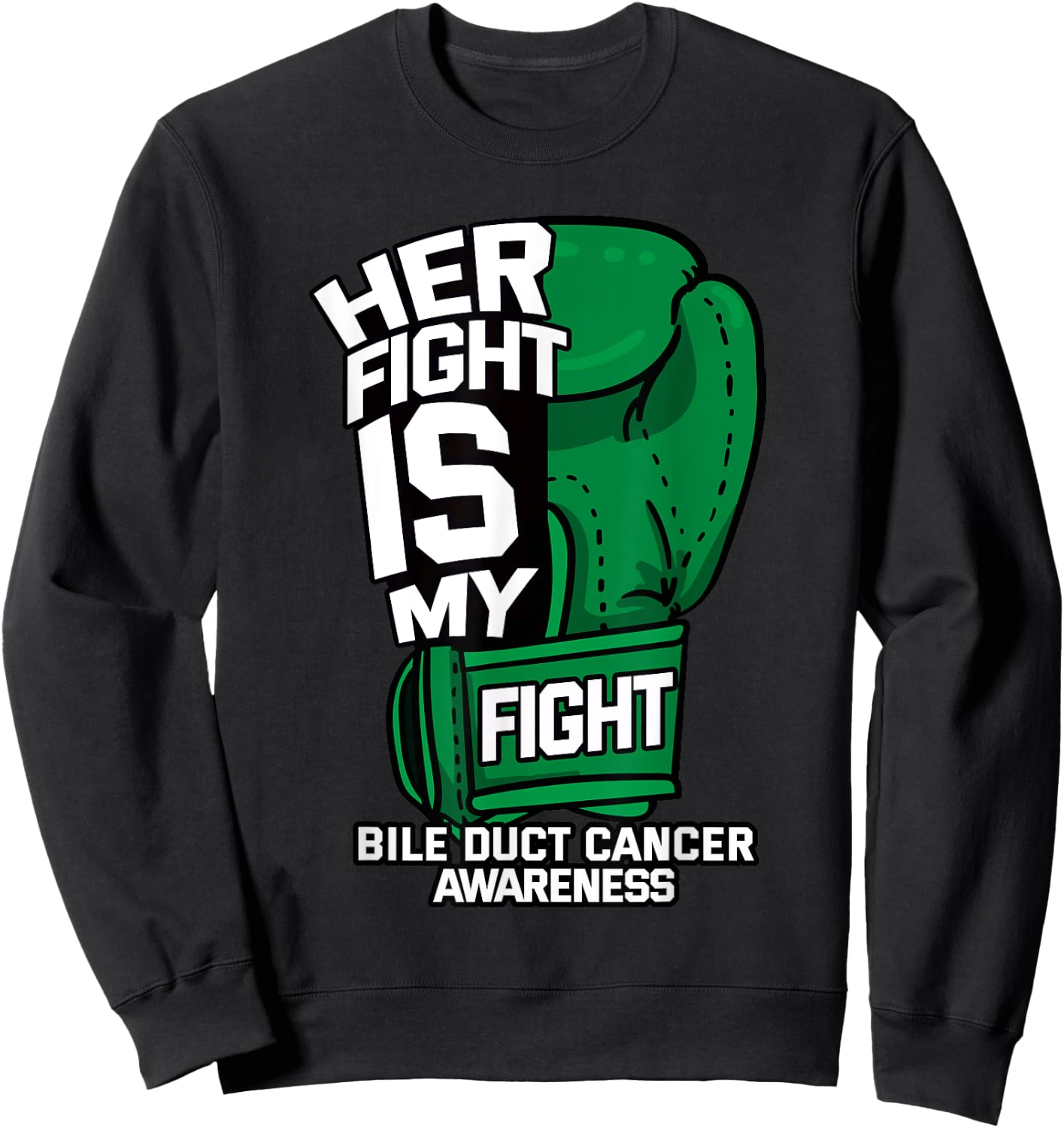 Her Fight Is My Fight Bile Duct Cancer Awareness Gift Sweatshirt - Sweatshirt | Black