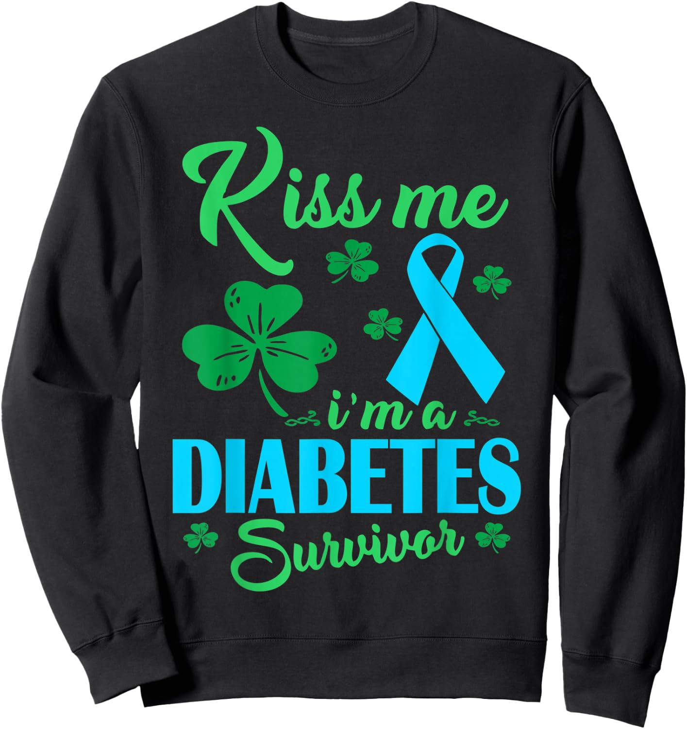 Kiss Me Im Diabetes Survivor St Patrick Day Gift Sweatshirt - Sweatshirt | Black