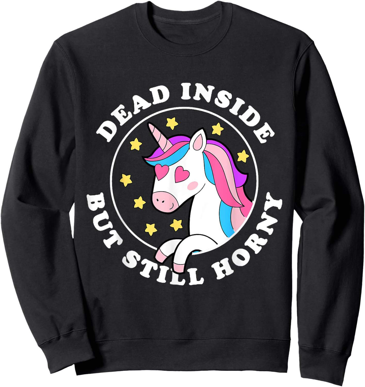 Dead inside but still horny Sweatshirt - Sweatshirt | Black