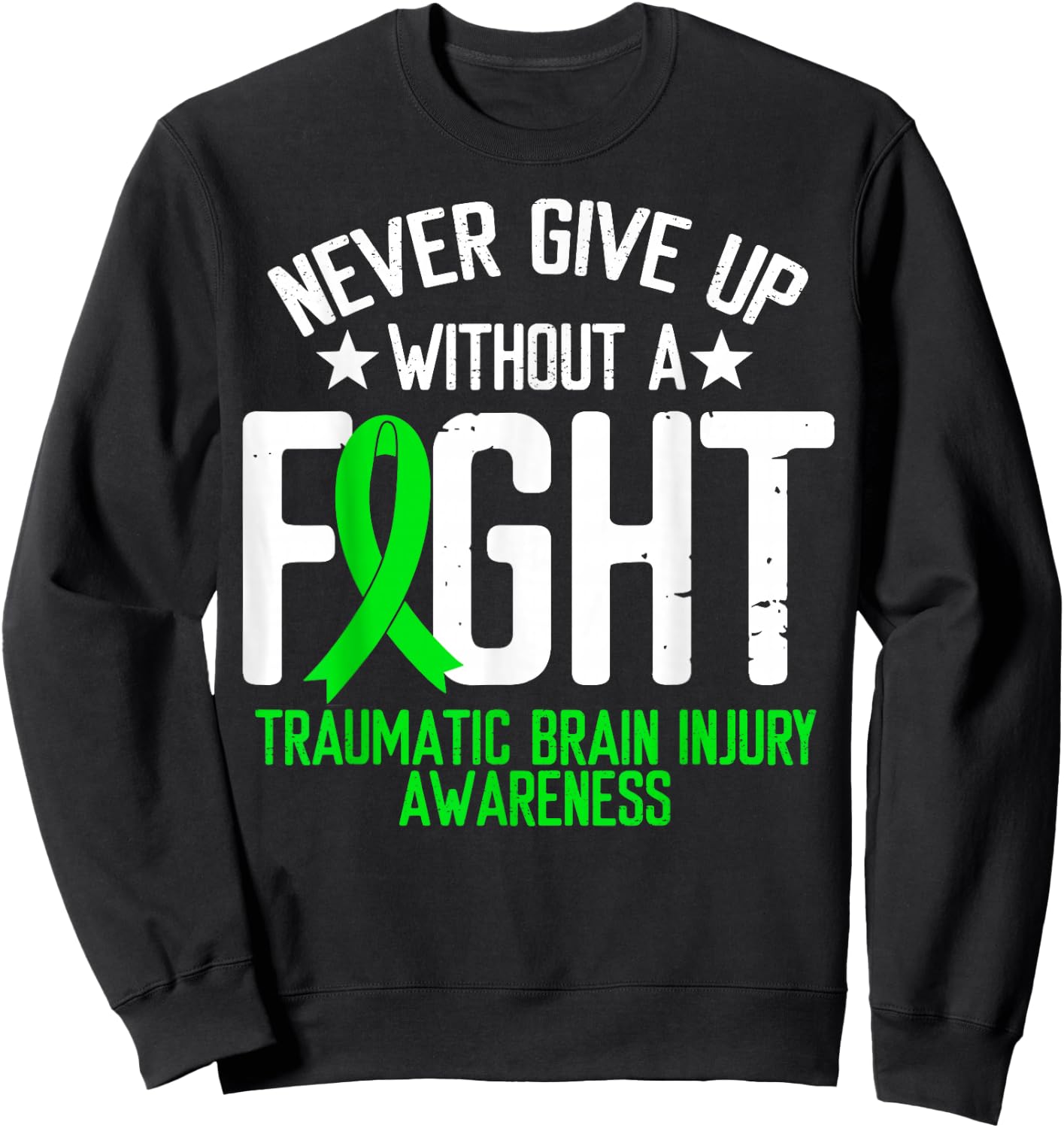 Green Ribbon Without Fight Traumatic Brain Injury Awareness Sweatshirt - Sweatshirt | Black