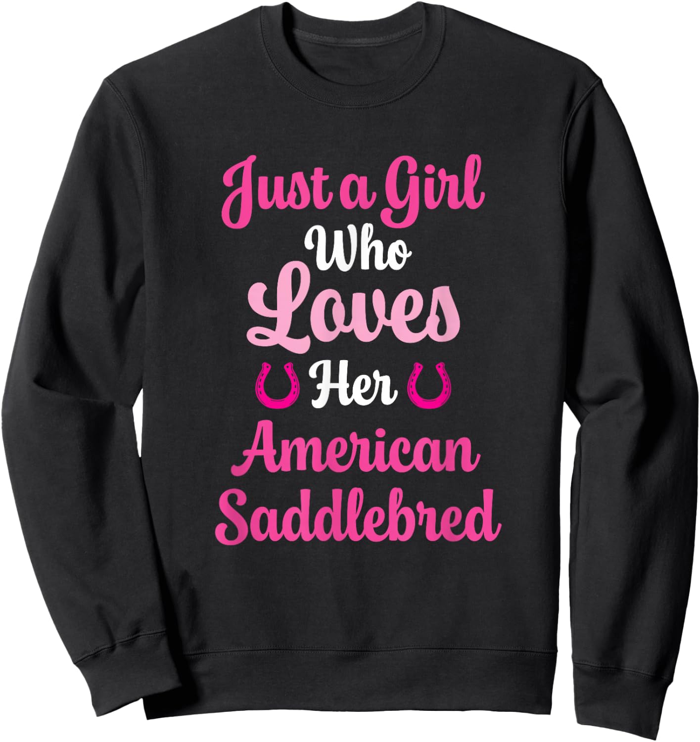 American Saddlebred Horse Gift American Saddlebred Sweatshirt - Sweatshirt | Black