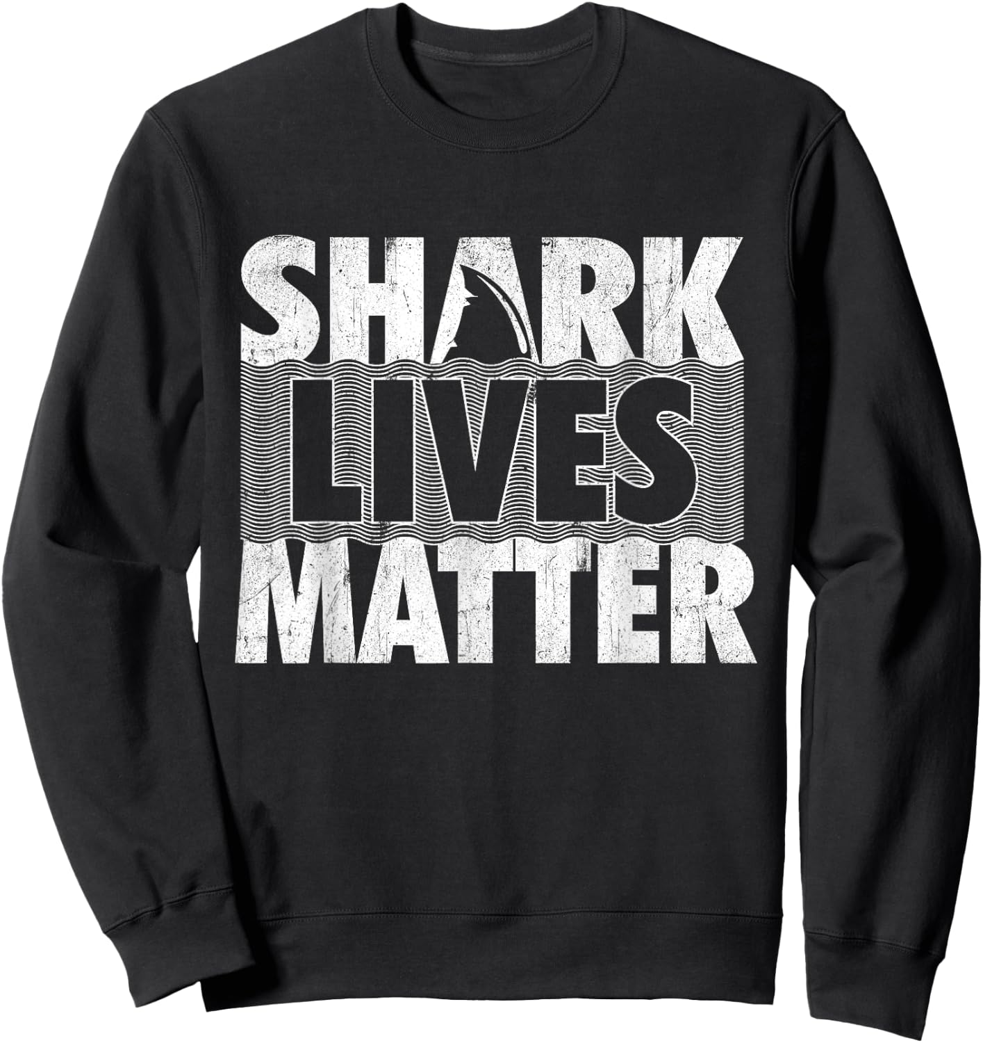 Shark Lives Matter - Wildlife Sea Ocean Shark Lover Sweatshirt - Sweatshirt | Black