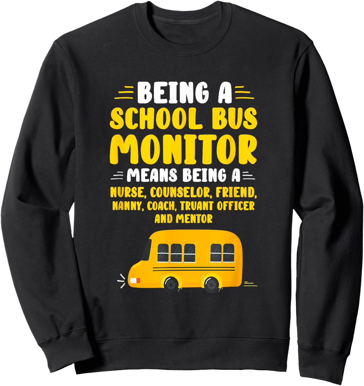 Being A School Bus Monitor Sweatshirt - Sweatshirt | Black