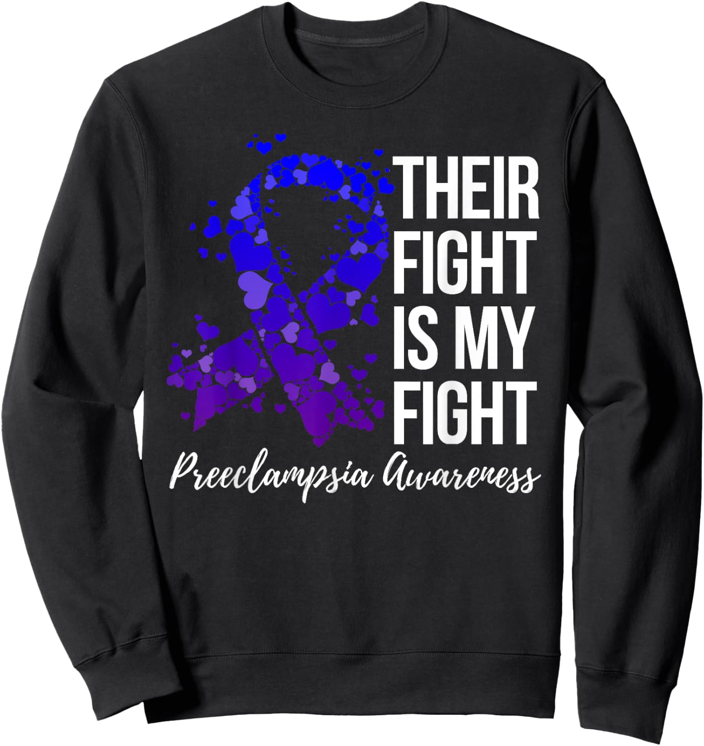 Their Fight Is My Fight Preeclampsia Awareness Sweatshirt - Sweatshirt | Black