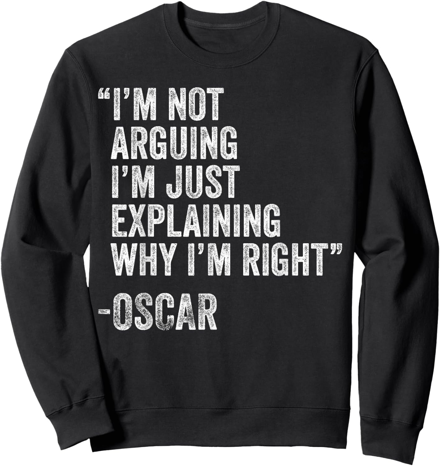 OSCAR Quote Funny Birthday Custom Name Idea Engineer Sweatshirt - Sweatshirt | Black
