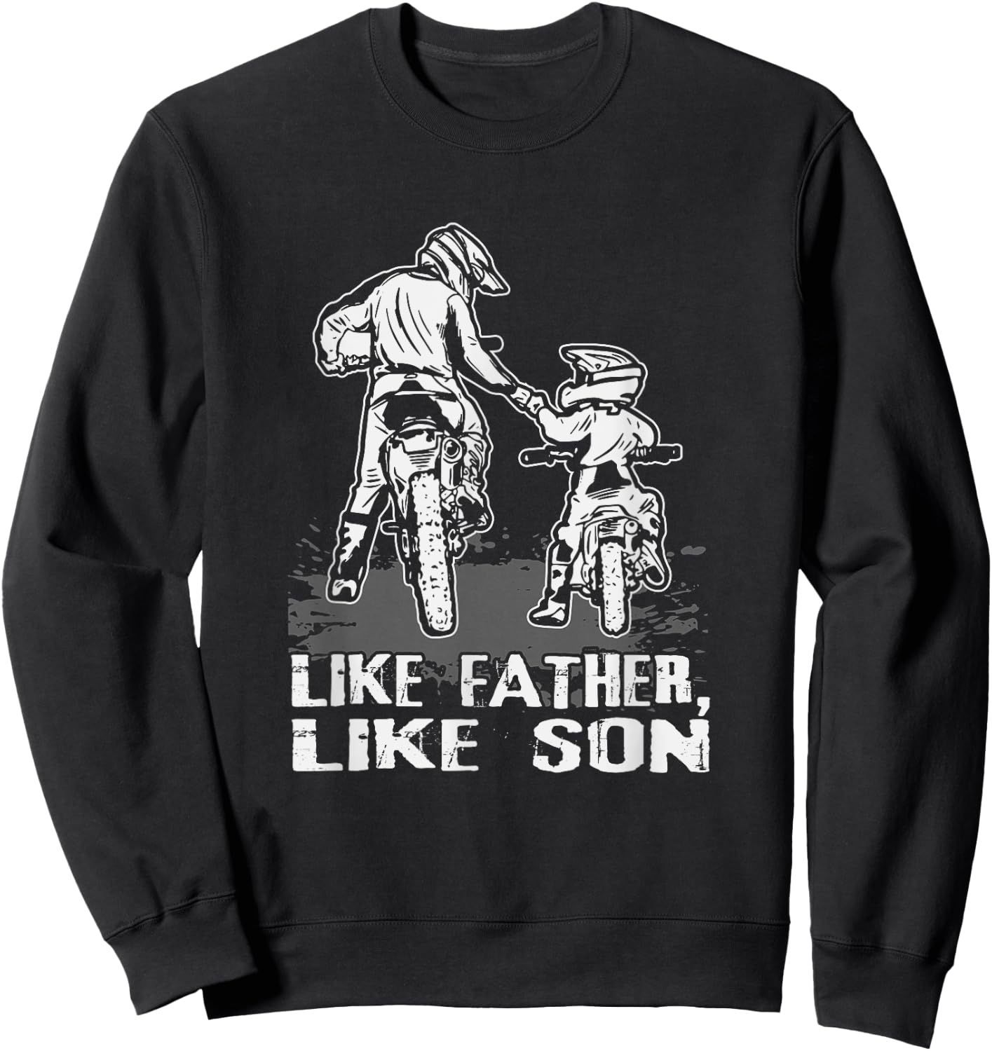 Motocross Dirt Bike - Like Father Like Son Biker Lovers Gift Sweatshirt - Sweatshirt | Black