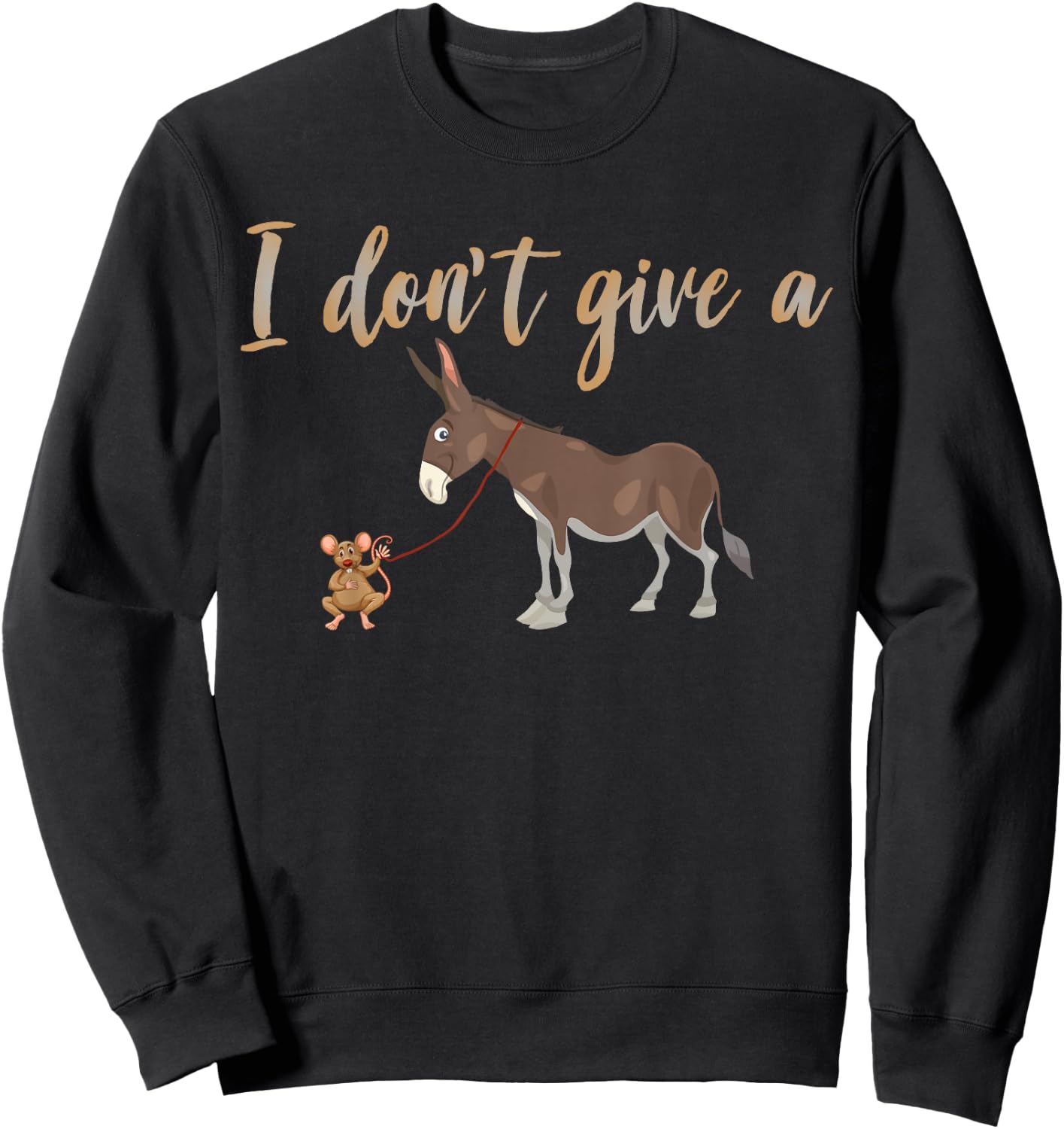I Don't Give A Rats Ass Funny Donkey Mule On A Leash Sweatshirt - Sweatshirt | Black