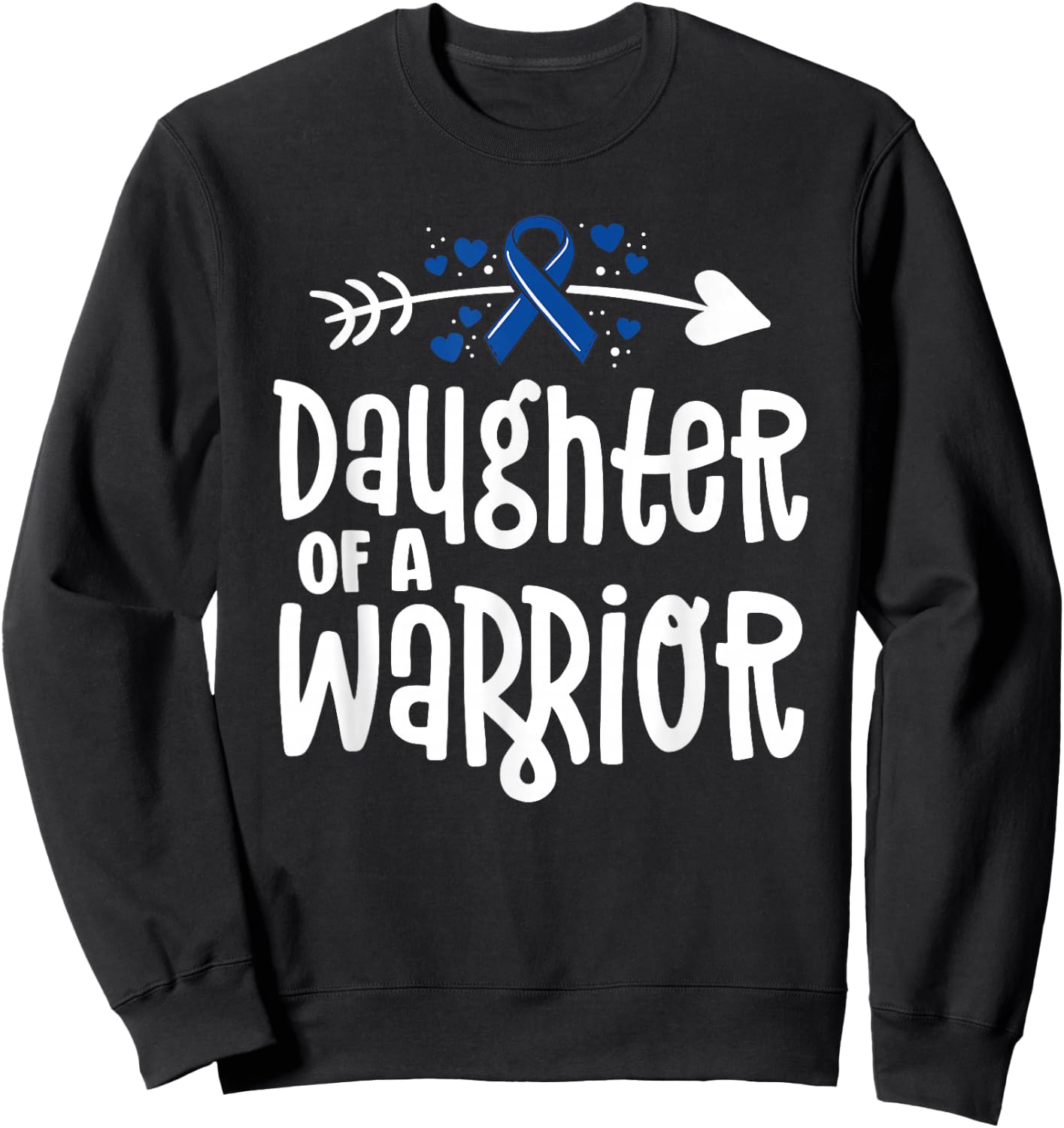 Daughter of a Warrior Blue Family Colon Cancer Awareness Sweatshirt - Sweatshirt | Black