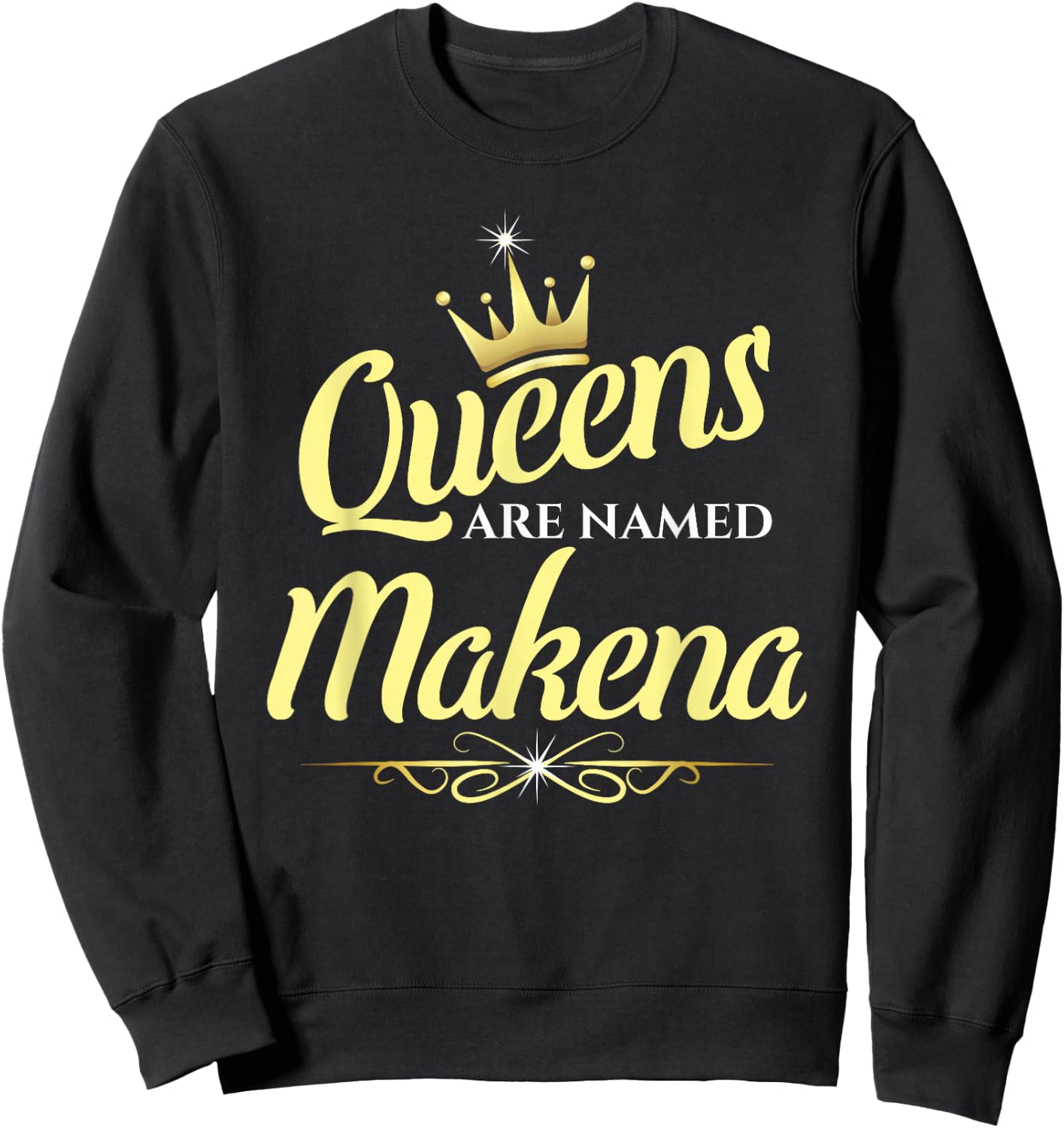 Queens Are Named Makena Sweatshirt - Sweatshirt | Black