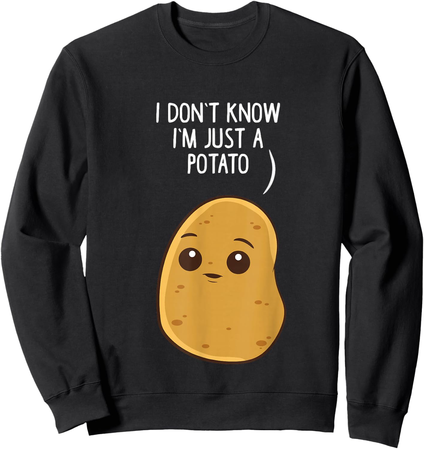 Potatoes I Don't Know I'm Just a Potato Sweatshirt - Sweatshirt | Black