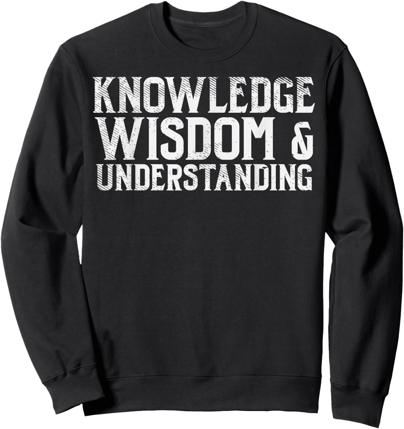 Knowledge Wisdom Understanding God Jesus Christian Gift Sweatshirt - Sweatshirt | Black