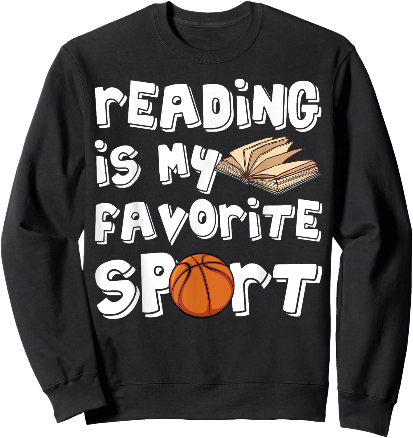 Reading is My Favorite Sport Basketball Player Book Day Sweatshirt - Sweatshirt | Black