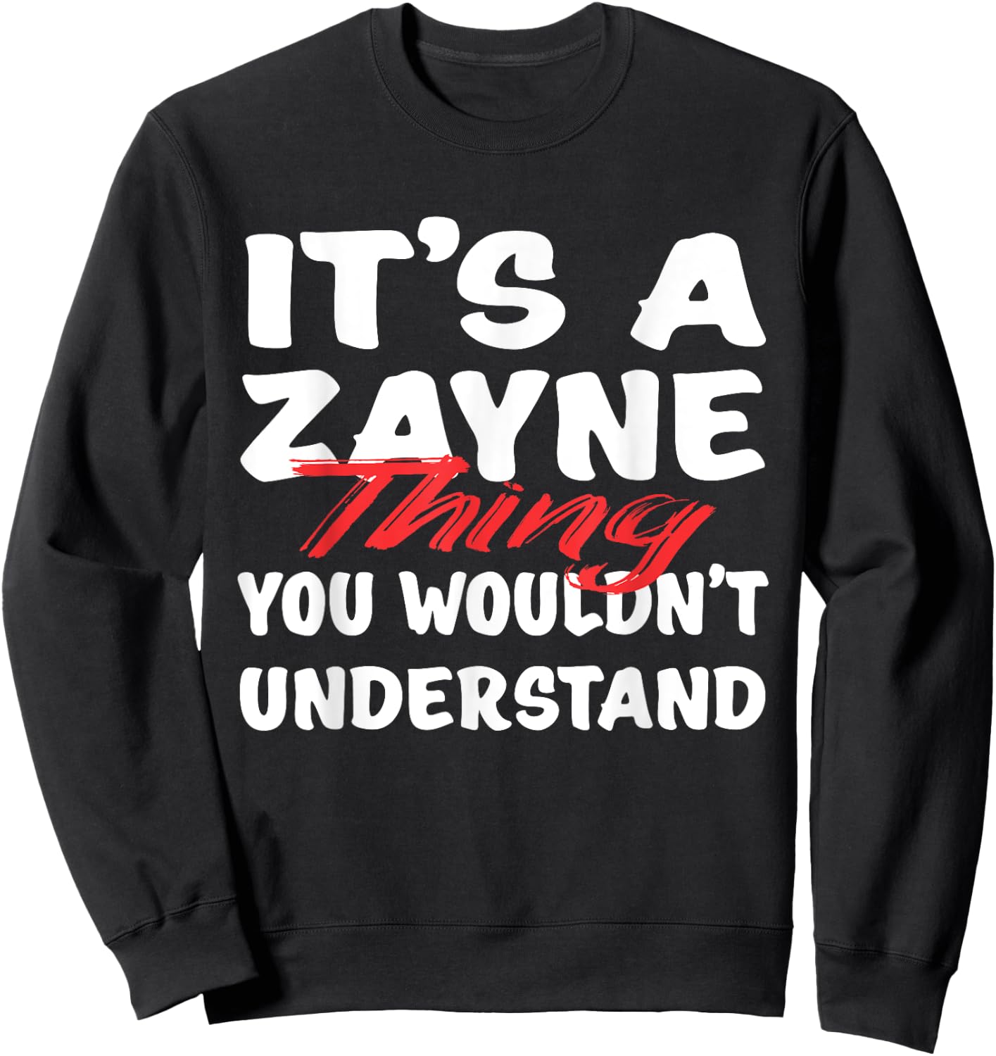 It's A Zayne Thing You Wouldn't Understand Funny Zayne Gift Sweatshirt - Sweatshirt | Black