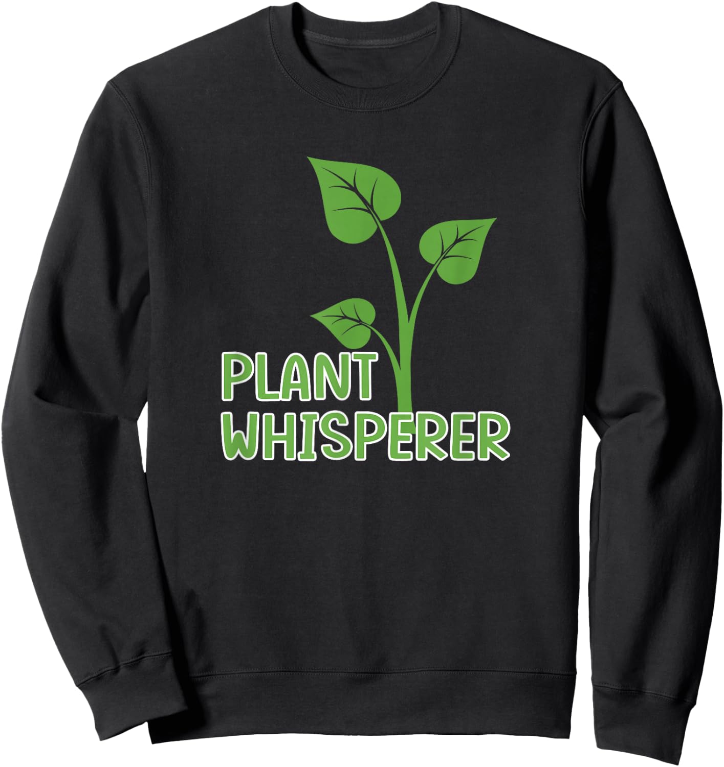 Plant Whisperer Shirt Funny Garden Botanical Gardening Sweatshirt - Sweatshirt | Black