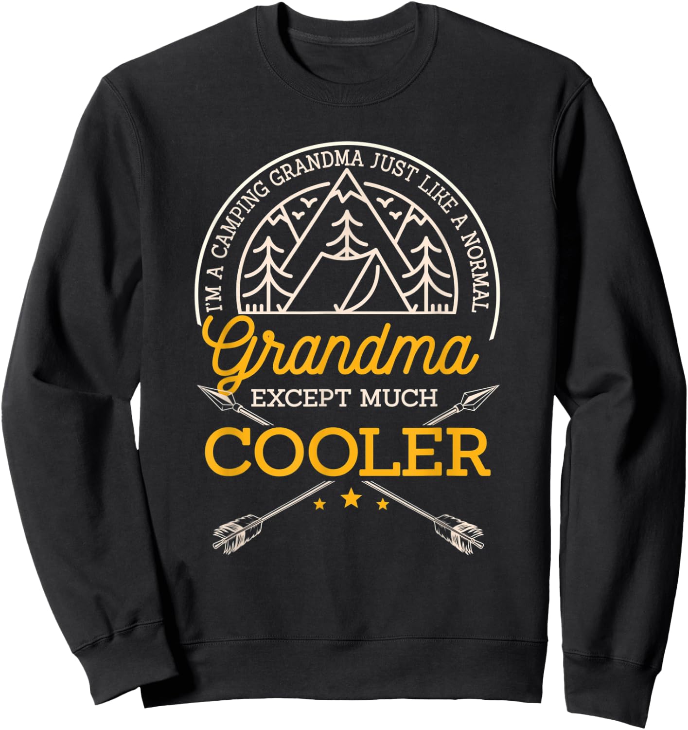 I'm A Camping Grandma Just Like A Normal Grandma Only Cooler Sweatshirt - Sweatshirt | Black