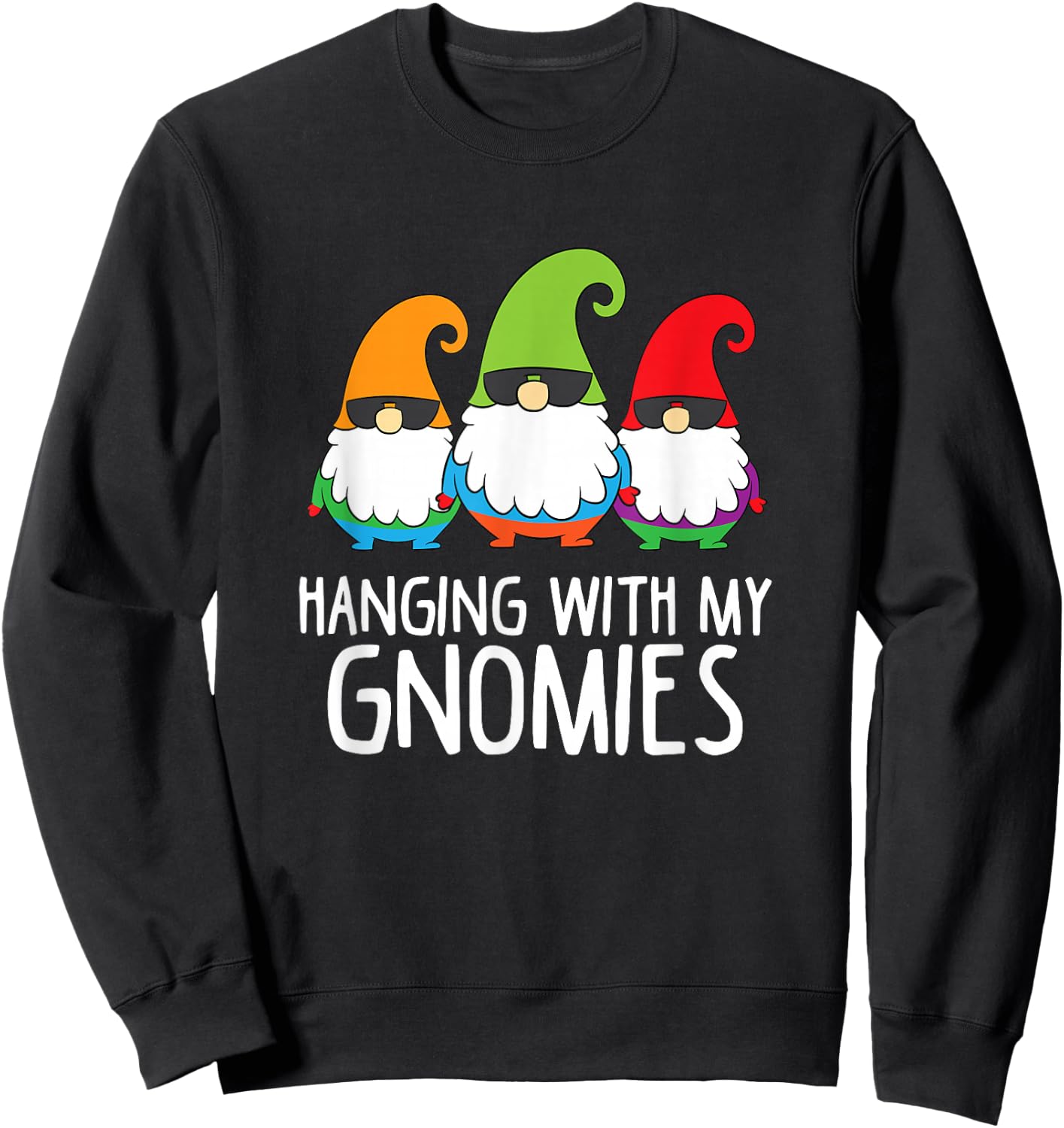 Hanging With My Gnomies Funny Garden Gnome Sweatshirt - Sweatshirt | Black