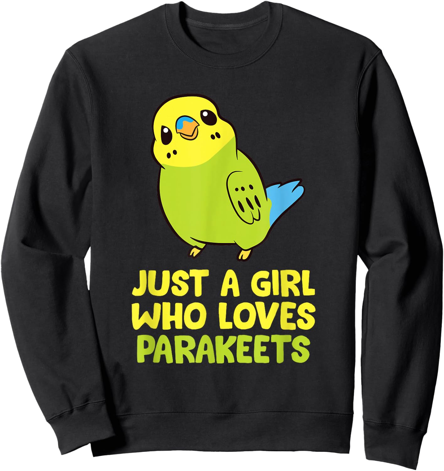 Just a Girl Who Loves Parakeets Funny Parakeet Sweatshirt - Sweatshirt | Black