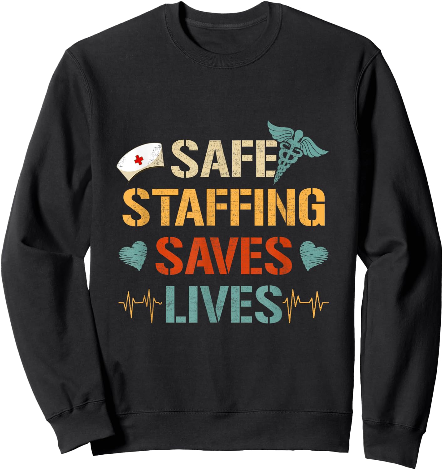 Nurse March Nurse Support Safe Staffing Save Lives Nursing Sweatshirt - Sweatshirt | Black