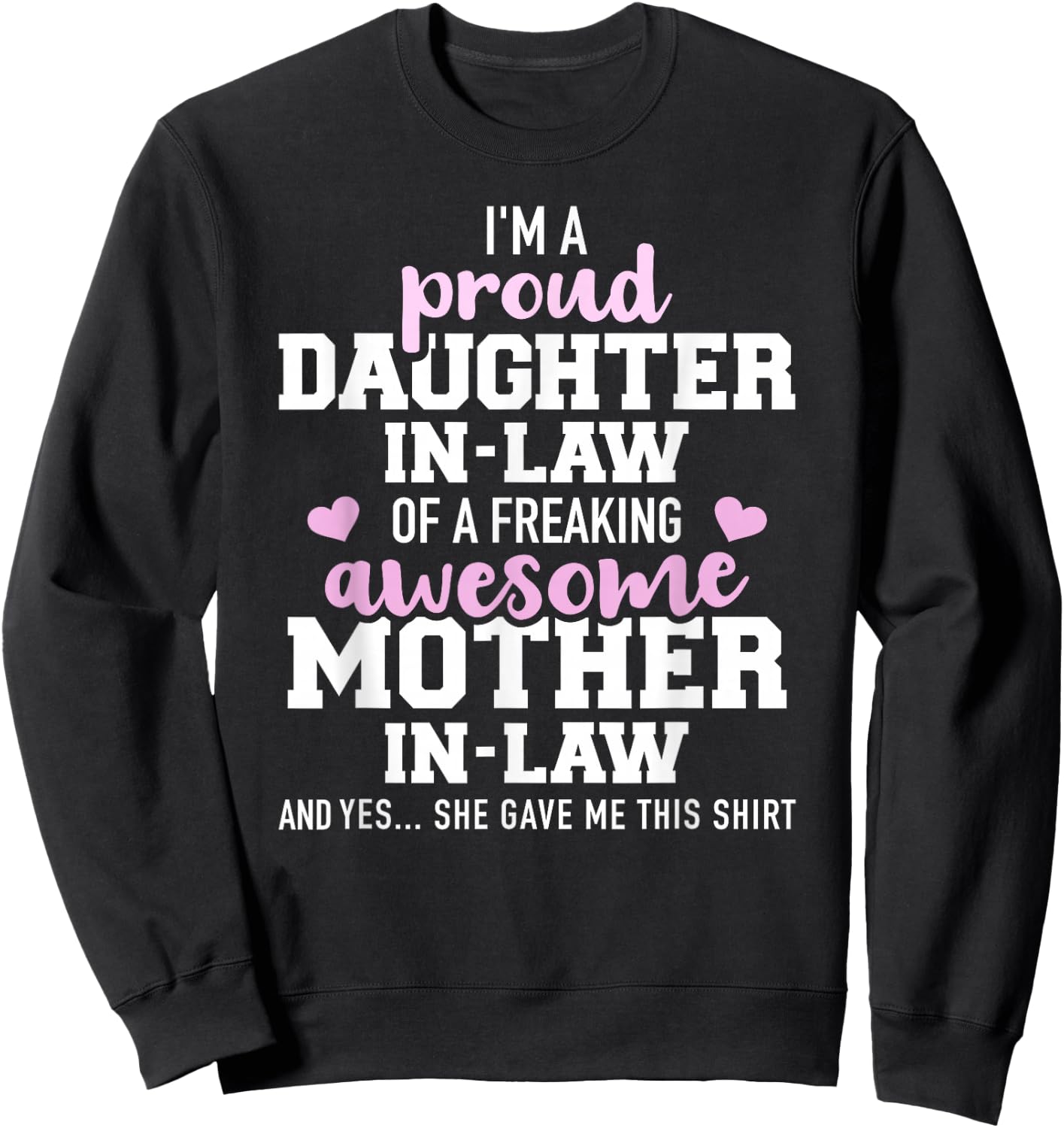 Proud daughter-in-law of a freaking awesome mother-in-law Sweatshirt - Sweatshirt | Black