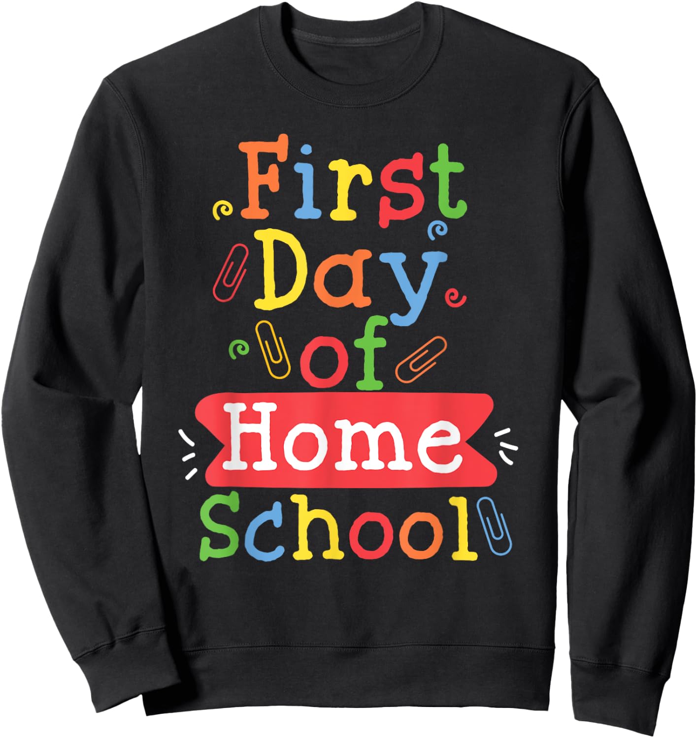 First Day Of School Homeschool Teacher Sweatshirt - Sweatshirt | Black
