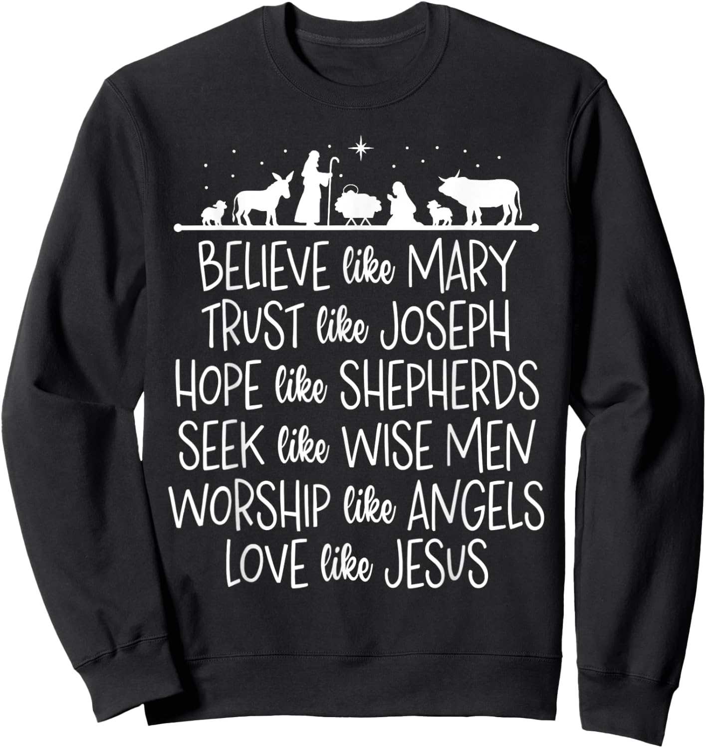 Believe Like Mary Trust Like Joseph Praying Christmas Hopes Sweatshirt - Sweatshirt | Black