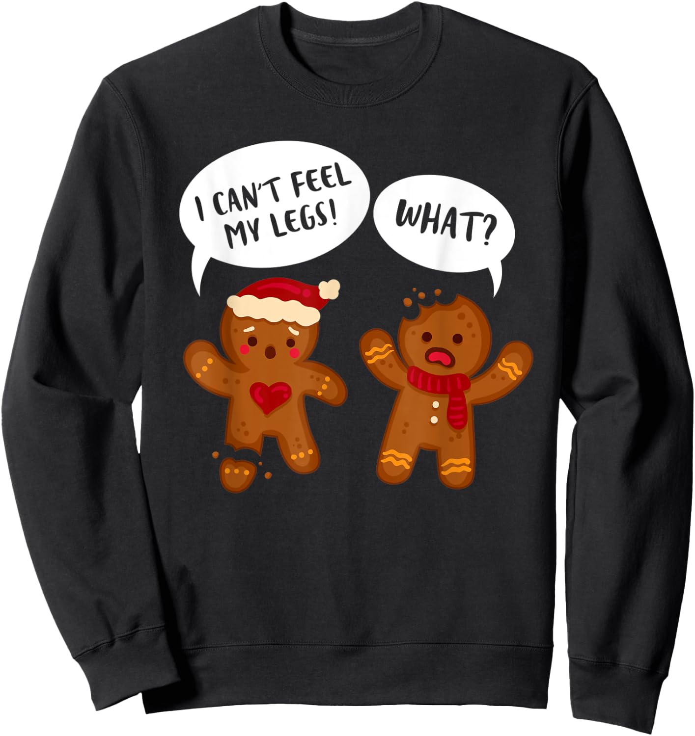 Funny Gingerbread Oh I Can't Feel My Legs Snap Christmas Sweatshirt - Sweatshirt | Black