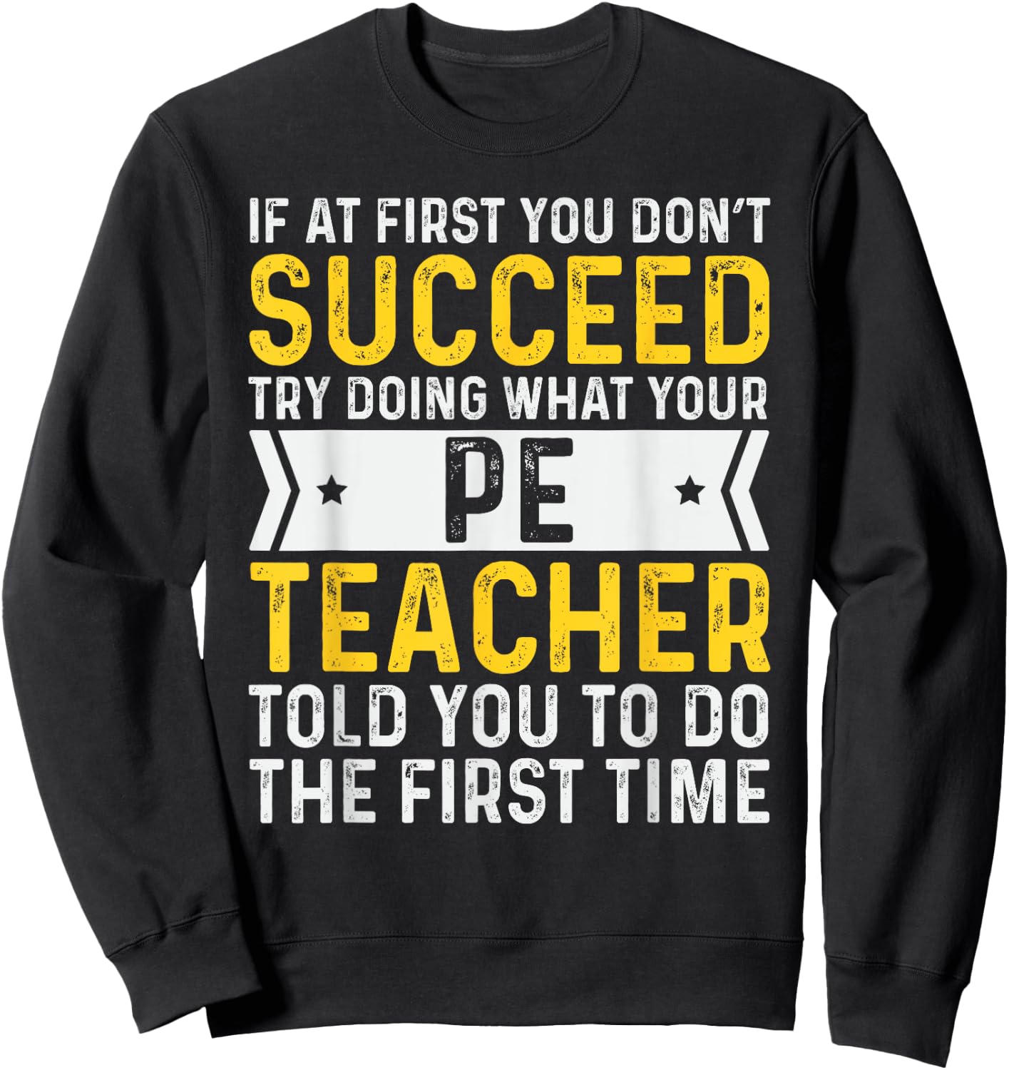 PE Physical Education Teacher If At First You Don't Succeed Men Sweatshirt - Sweatshirt | Black