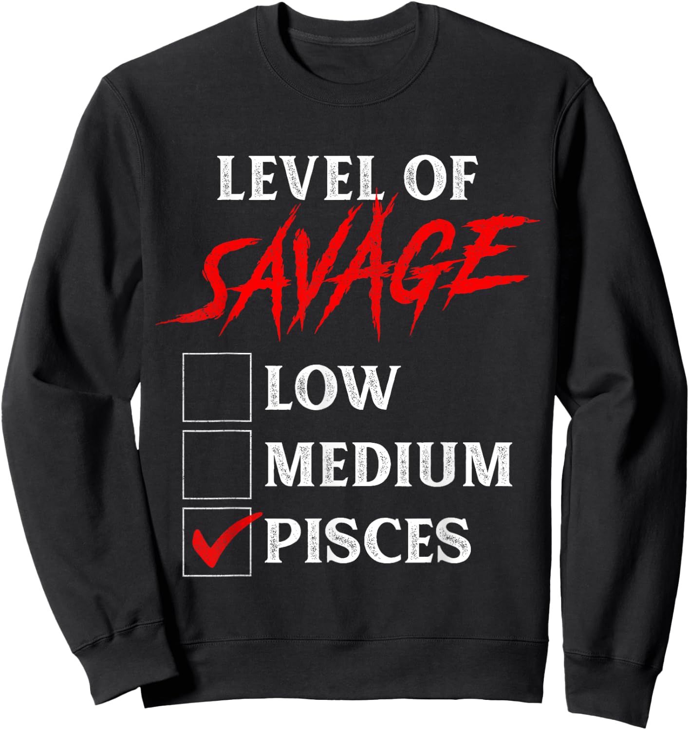 Level Of Savage Pisces Shirt Funny Zodiac Queen King Girl Sweatshirt - Sweatshirt | Black