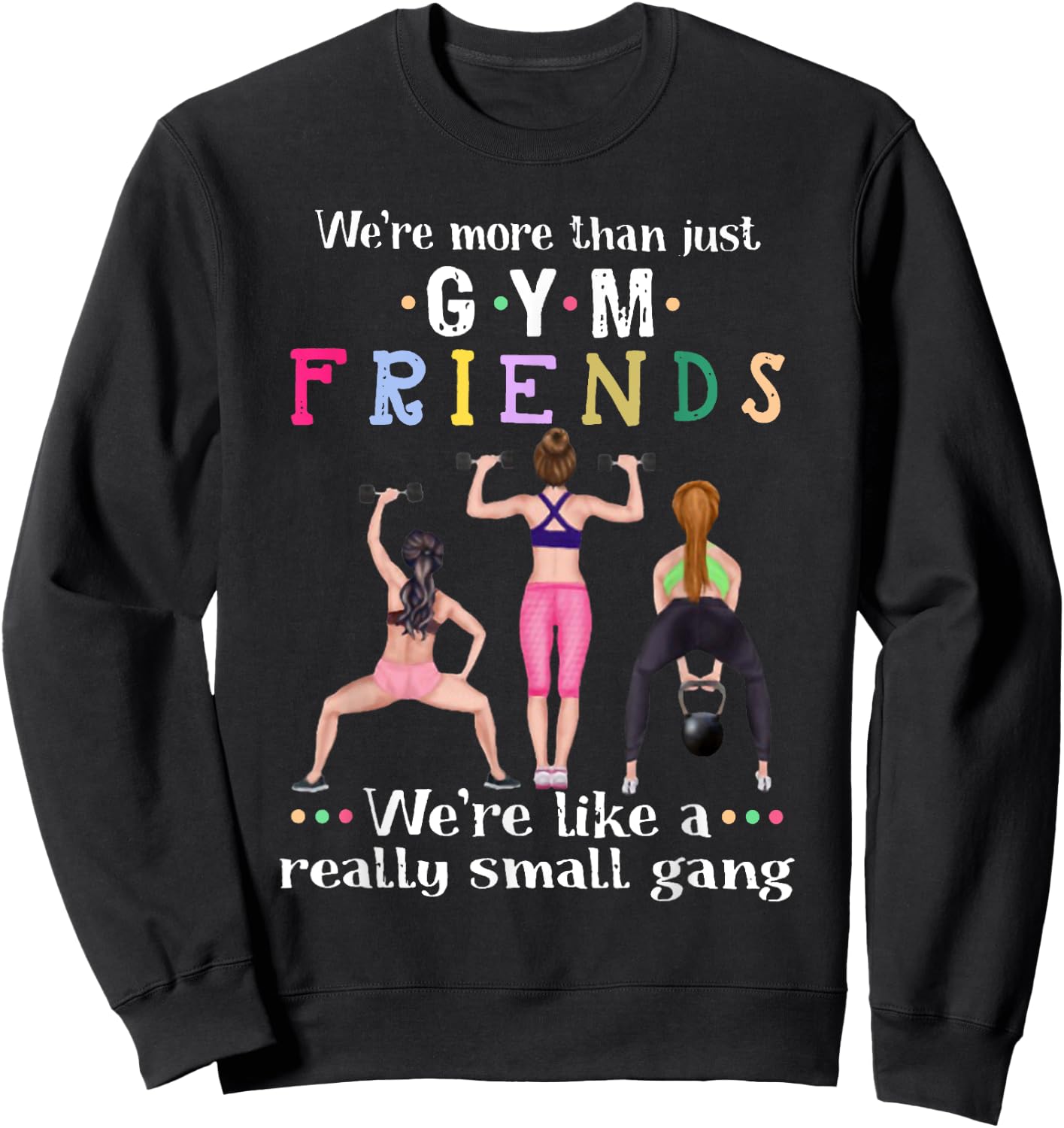 We're More Than Just Gym Friends Women Lifting Weights Sweatshirt - Sweatshirt | Black