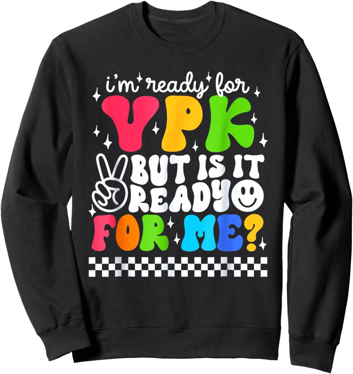 I'm Ready for VPK First Day Of School Teacher Student Kids Sweatshirt - Sweatshirt | Black