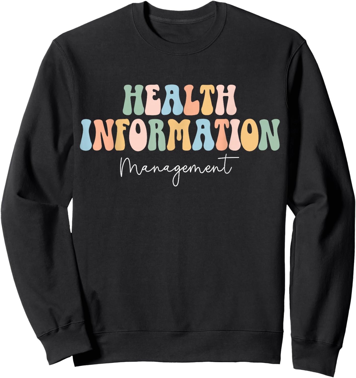 Health Information Management Assistant Health Healthcare Sweatshirt - Sweatshirt | Black