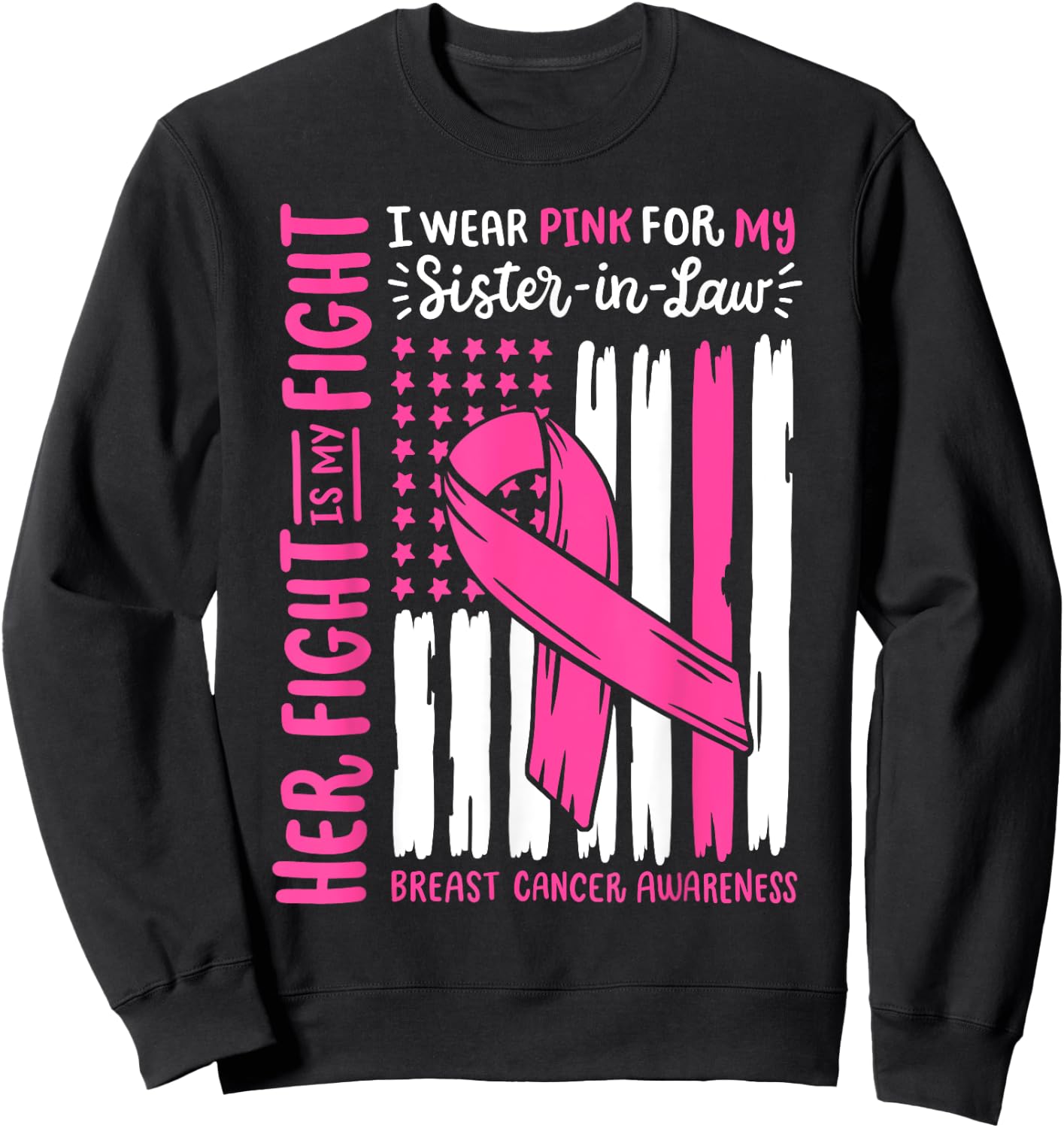 Breast Cancer American Flag Wear Pink For My Sister In Law Sweatshirt - Sweatshirt | Black