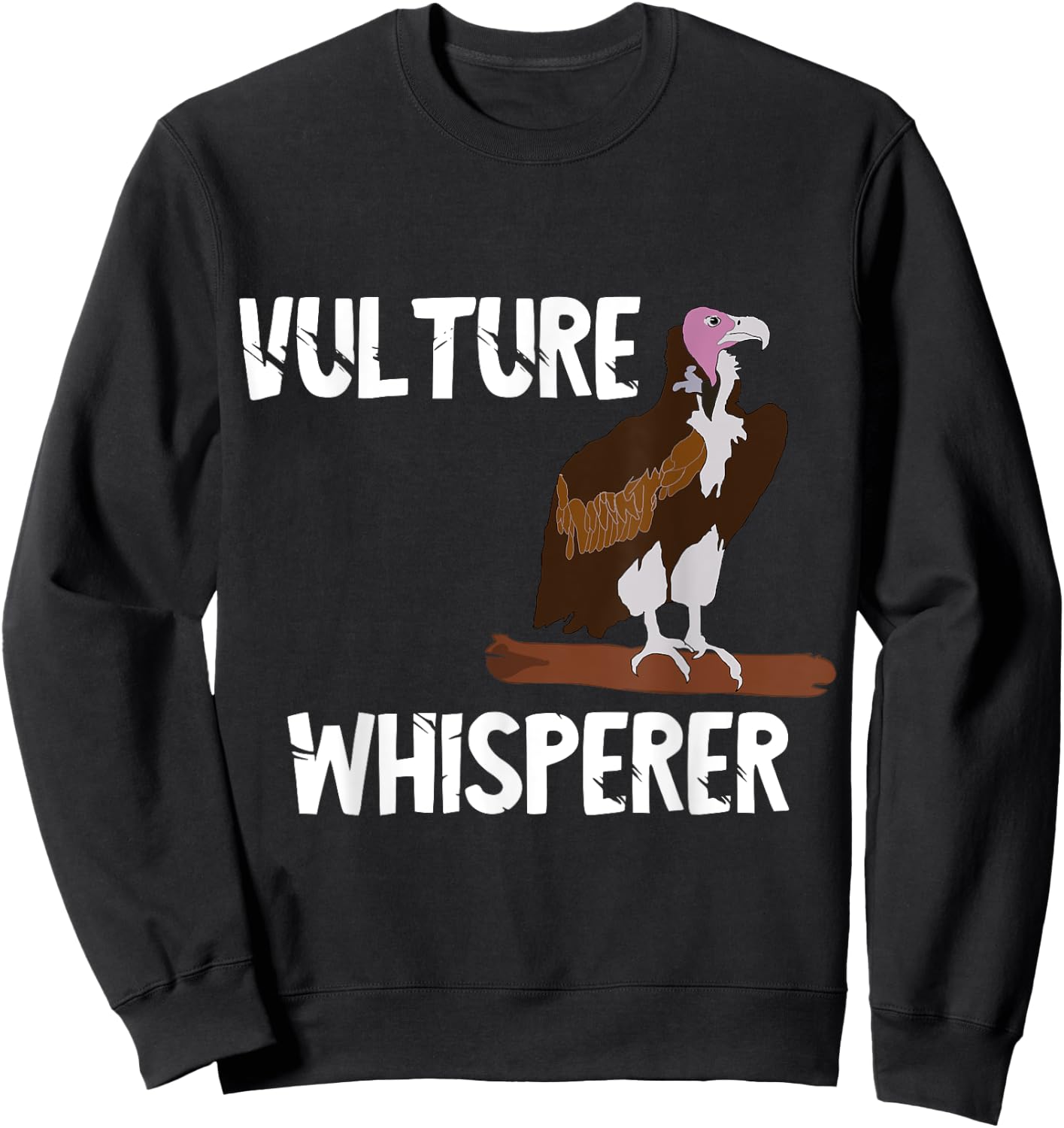 Vulture Whisperer Scavenger Turkey Bird Watcher Carrion Sweatshirt - Sweatshirt | Black