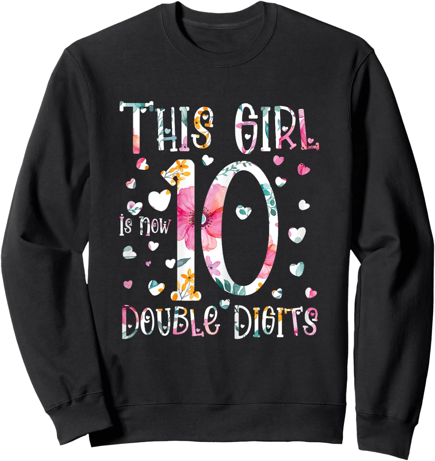 birthday gifts for girl, This Girl Is Now 10 Double Digits Sweatshirt - Sweatshirt | Black