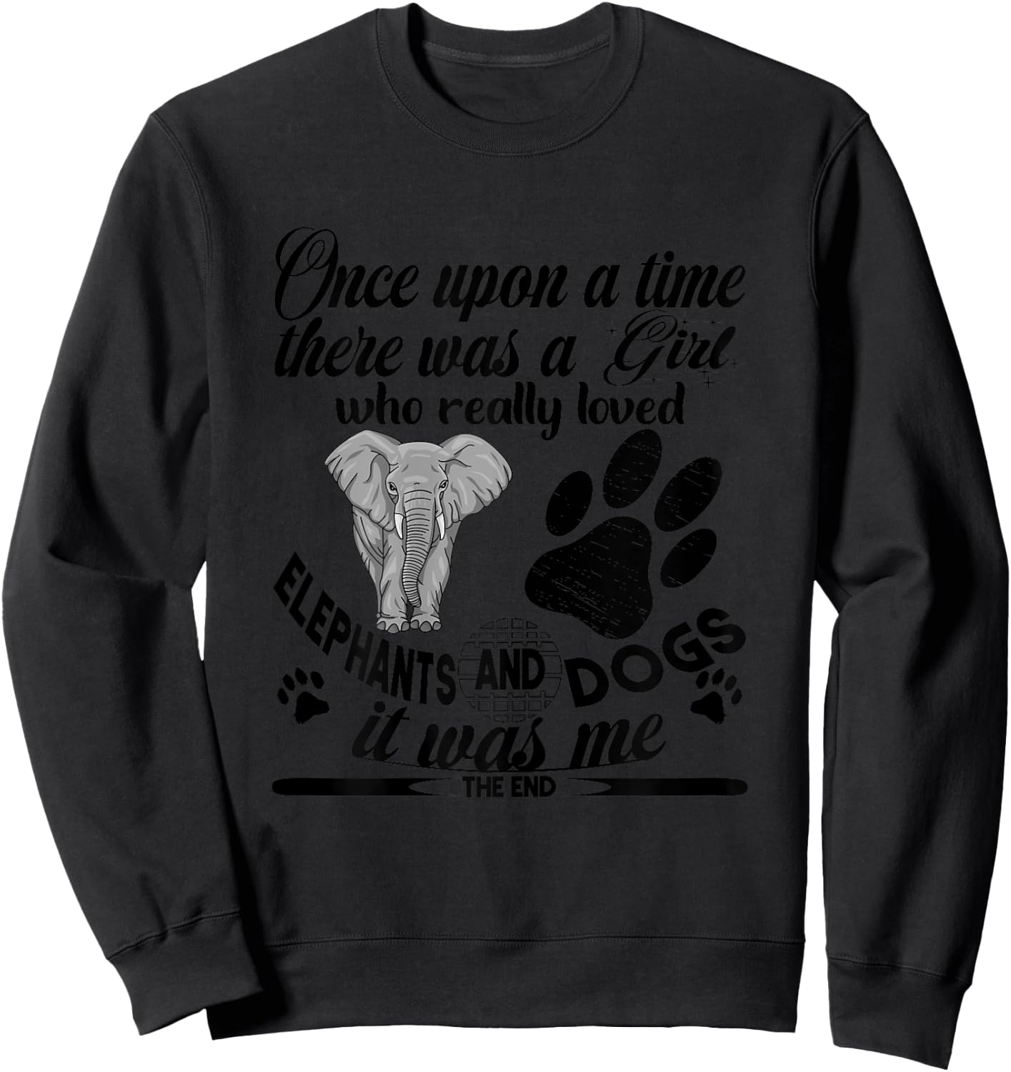 Once Upon A Time There Was A Girl Who Loved Elephant & Dog Sweatshirt - Sweatshirt | Black