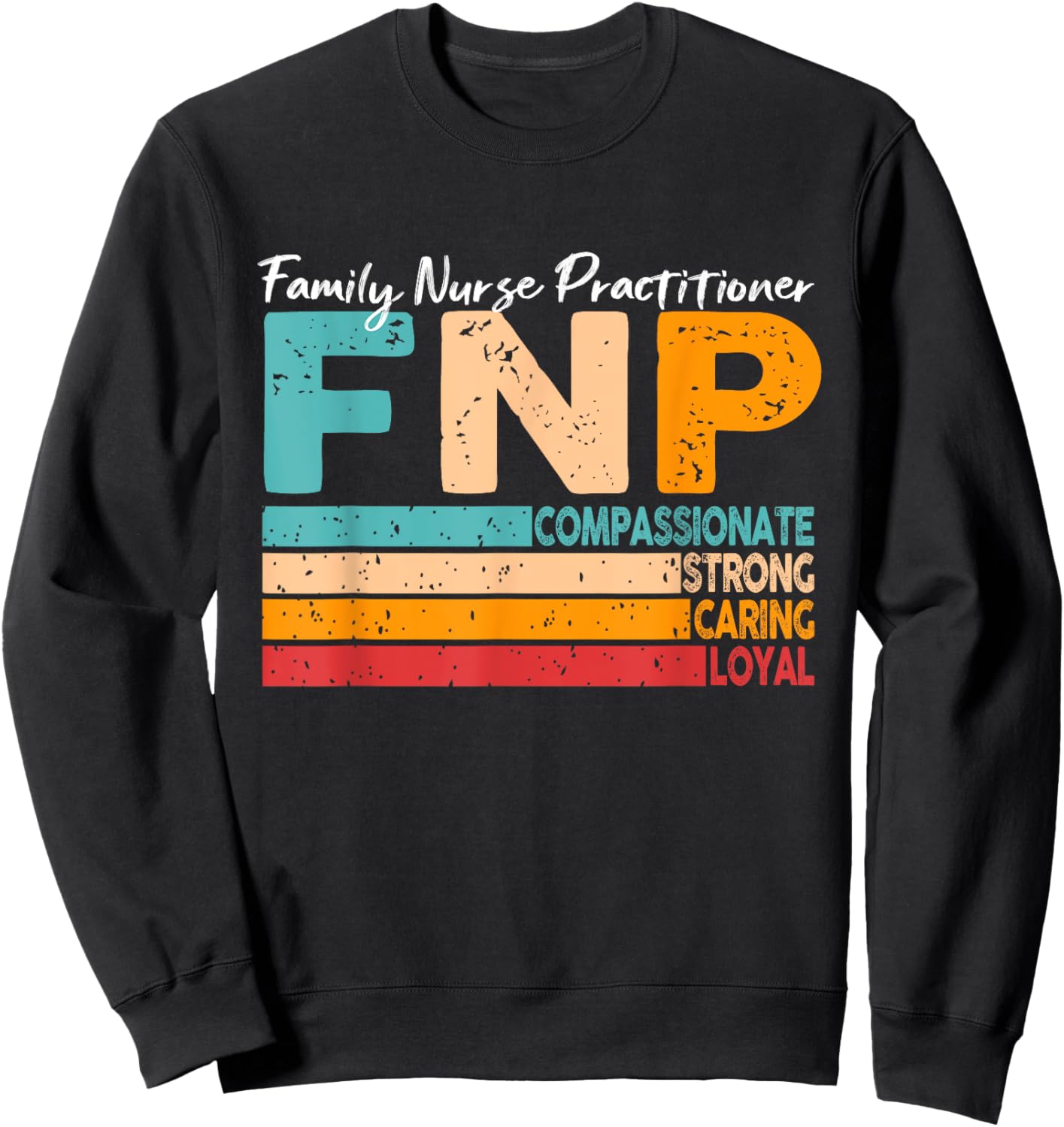 Family Nurse Practitioner Retro FNP Nurse Life Retro Sweatshirt - Sweatshirt | Black