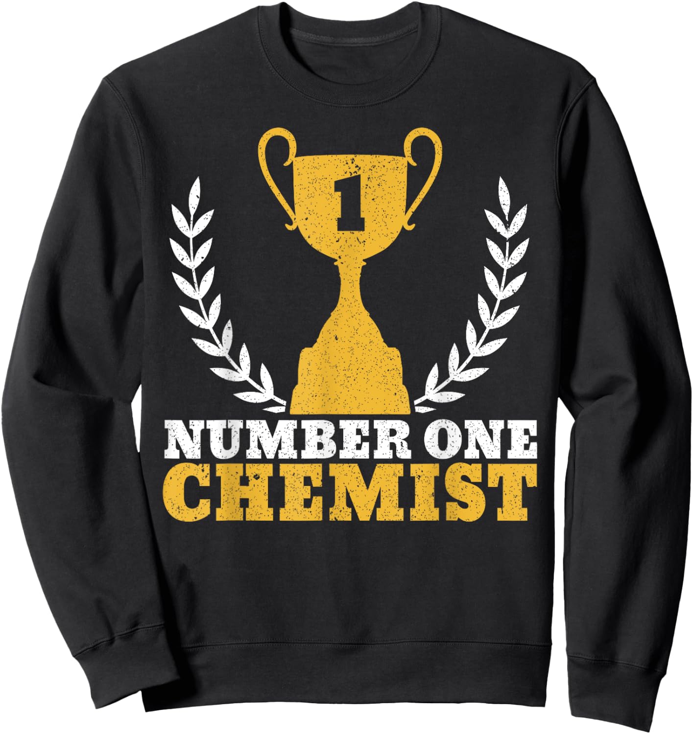 Number One Chemist Nerdy Chemistry Joke Teacher Science Sweatshirt - Sweatshirt | Black