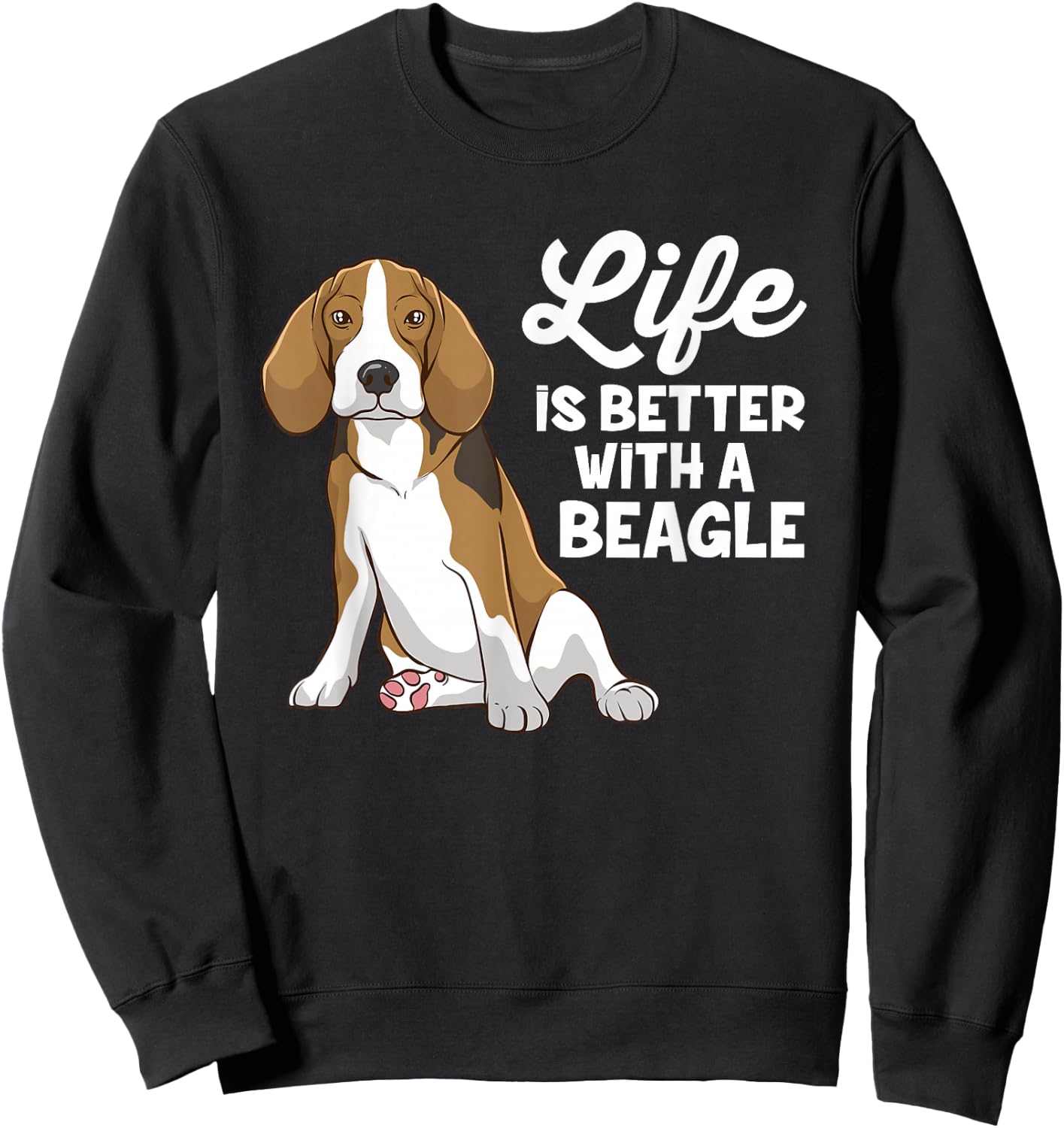 Funny Beagle Dog Life Is Better With A Beagle Sweatshirt - Sweatshirt | Black