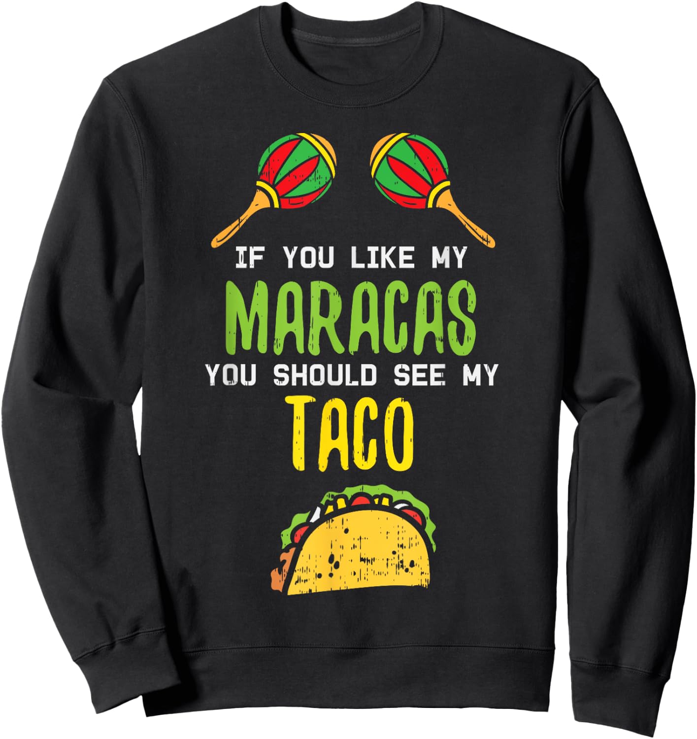 If You Like Maracas See My Taco Naughty Cinco De Mayo Women Sweatshirt - Sweatshirt | Black