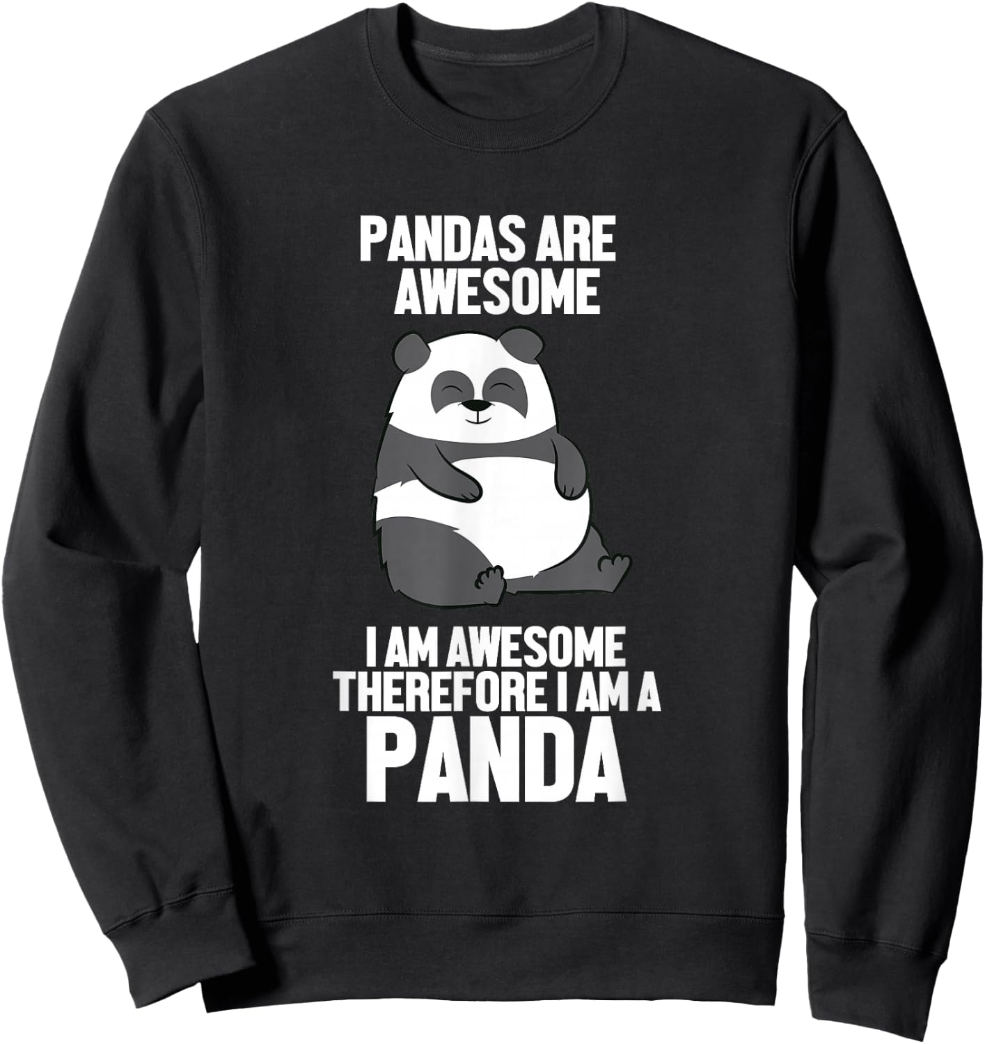 Funny Pandas Are Awesome I'm Awesome Therefore I'm A Panda Sweatshirt - Sweatshirt | Black