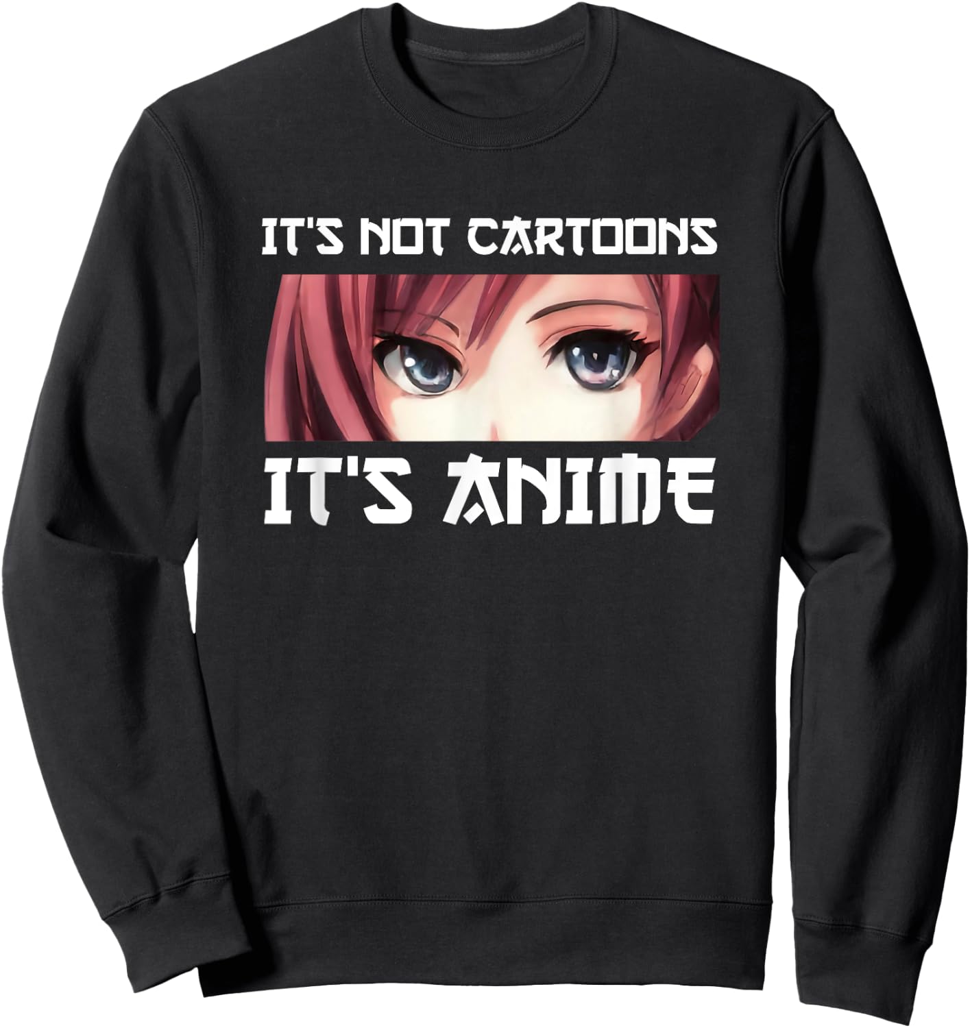 It's Not Cartoons It's Anime Small Sweatshirt - Sweatshirt | Black