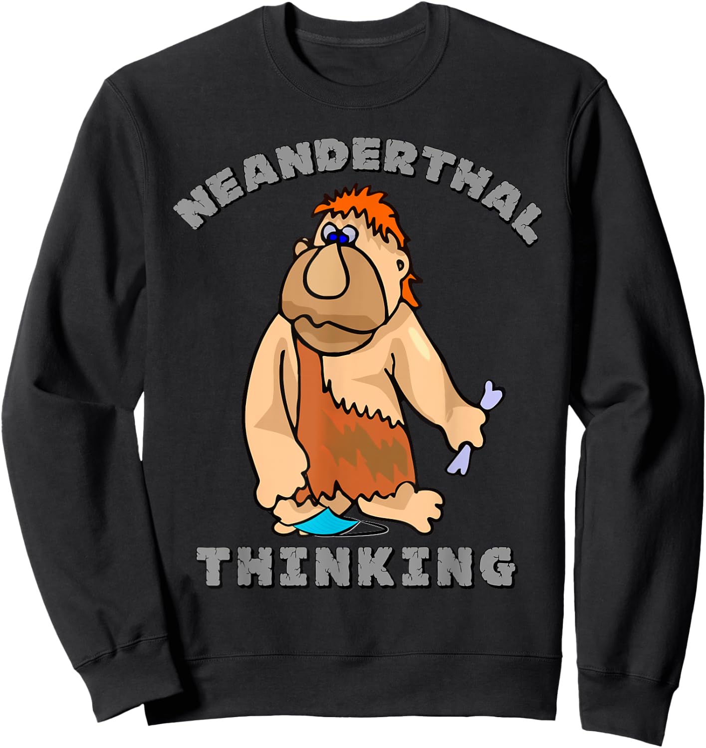Neanderthal Thinking Sweatshirt - Sweatshirt | Black
