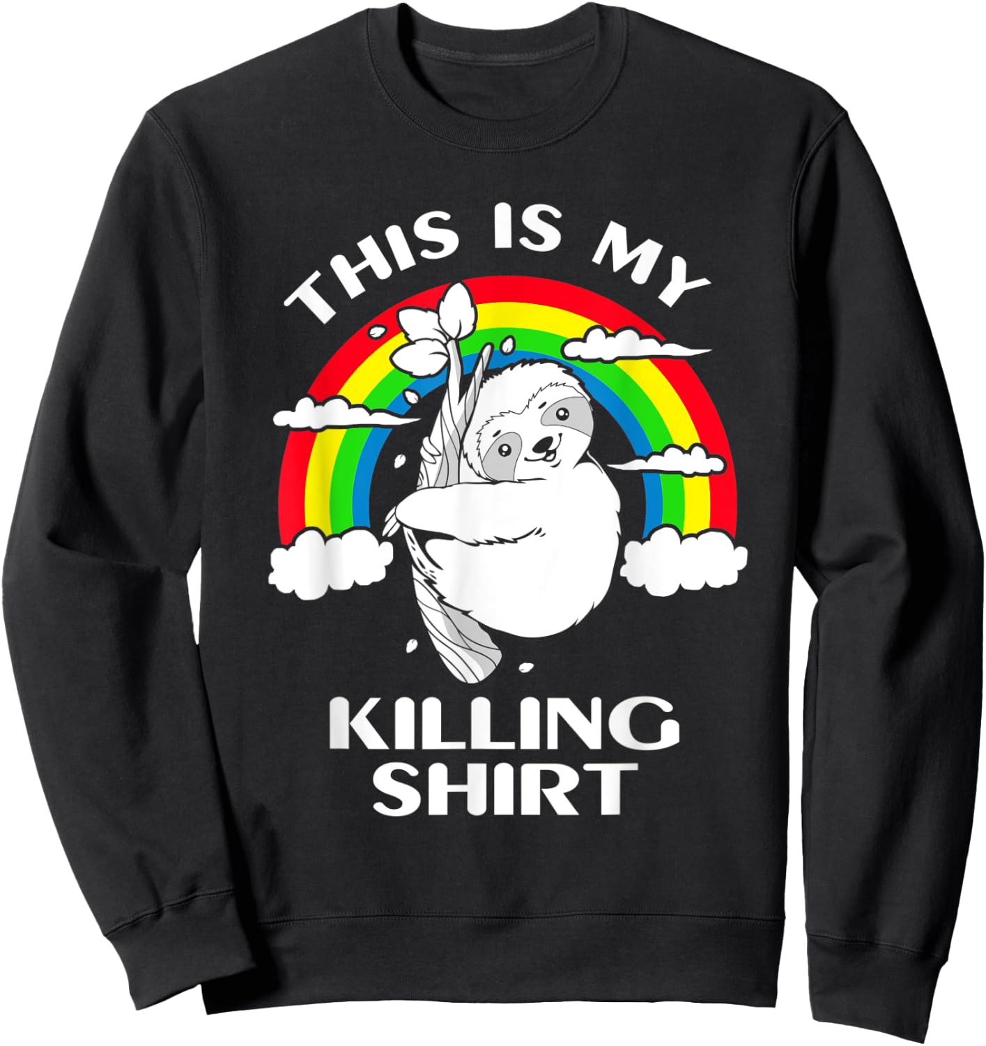 Sloth This Is My Killing Sweatshirt - Sweatshirt | Black