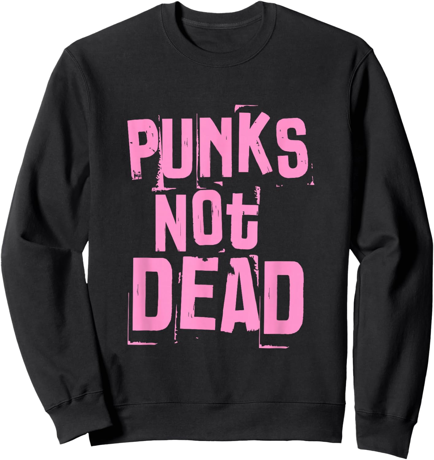 Punks Not Dead Punk Rock Fan Vintage Grunge Sweatshirt - Sweatshirt | Black