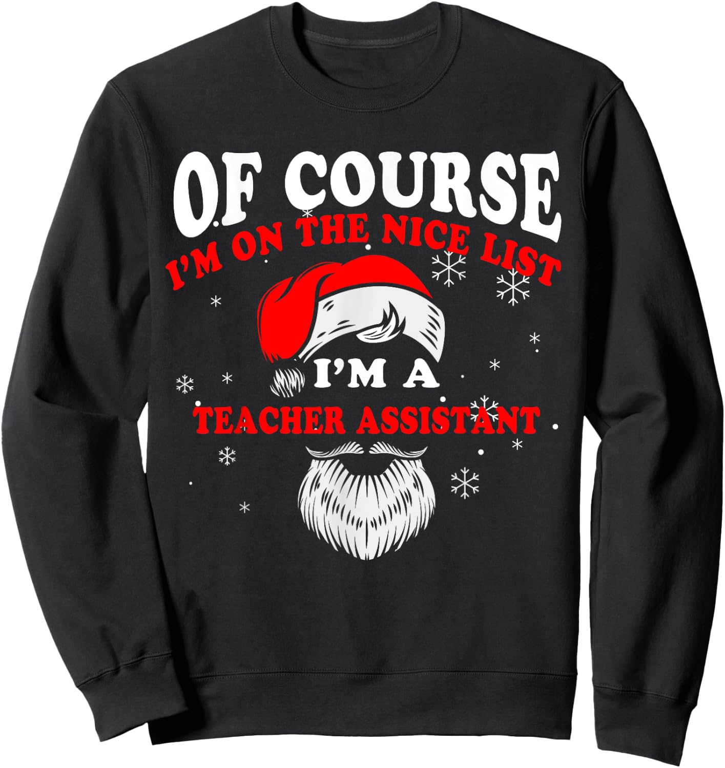 Teacher Assistant Christmas Shirt Im On The Nice List Women Kids Sweatshirt - Sweatshirt | Black