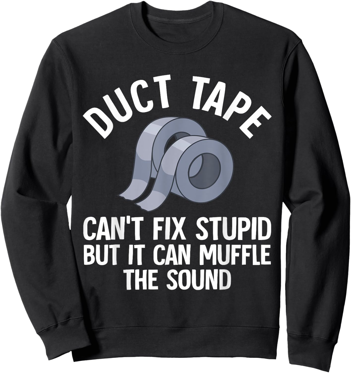 Funny Duct Tape Gift Women Duct Tape Lover Handyman Sweatshirt - Sweatshirt | Black