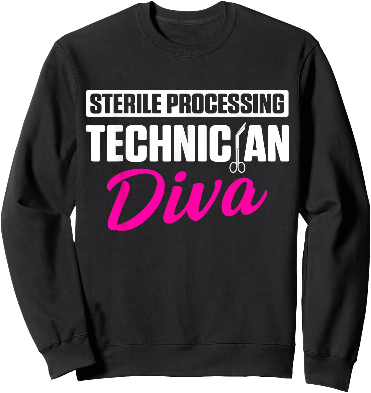 Sterile Processing Technician Diva Funny Tech Sweatshirt - Sweatshirt | Black